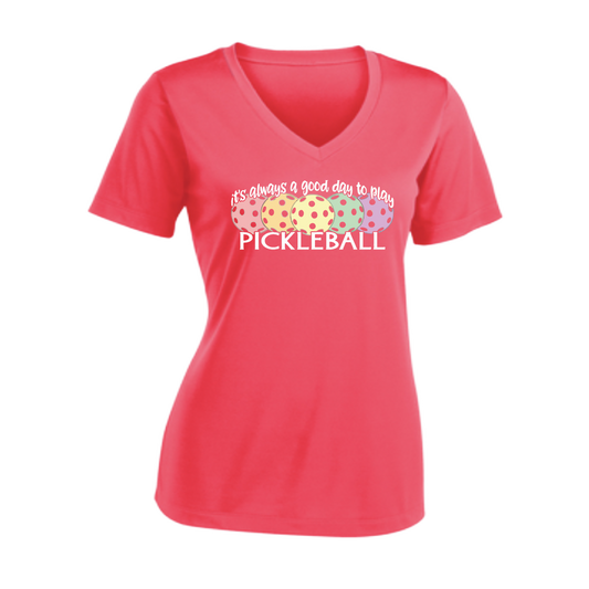 It's Always a Good Day to Play Pickleball | Women's Short Sleeve V-Neck Pickleball Shirts | 100% Polyester