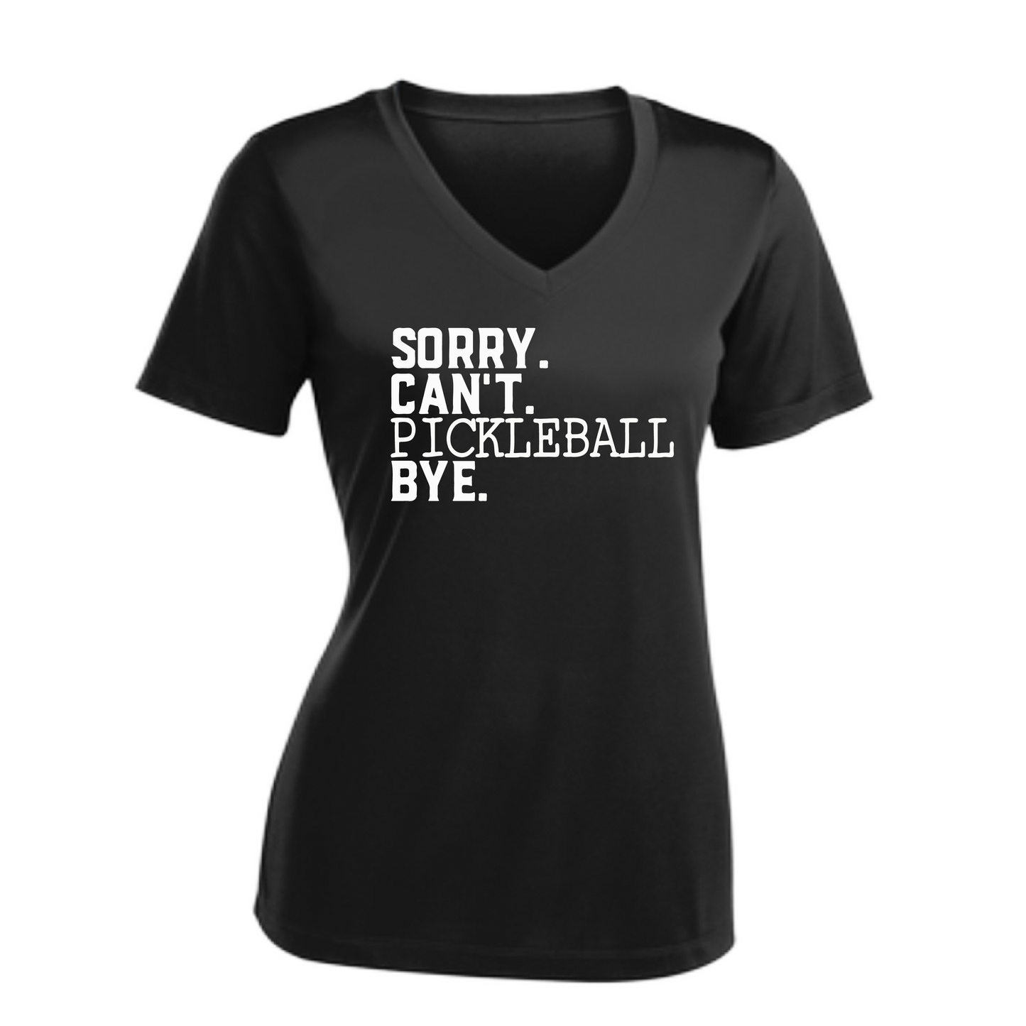 Sorry Can't Pickleball Bye | Women's Short Sleeve V-Neck Pickleball Shirts | 100% Polyester