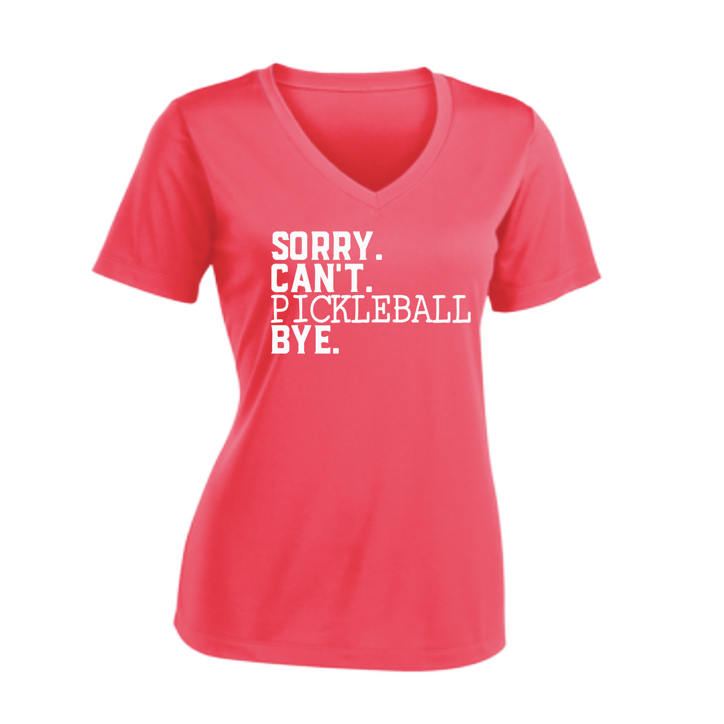 Sorry Can't Pickleball Bye | Women's Short Sleeve V-Neck Pickleball Shirts | 100% Polyester