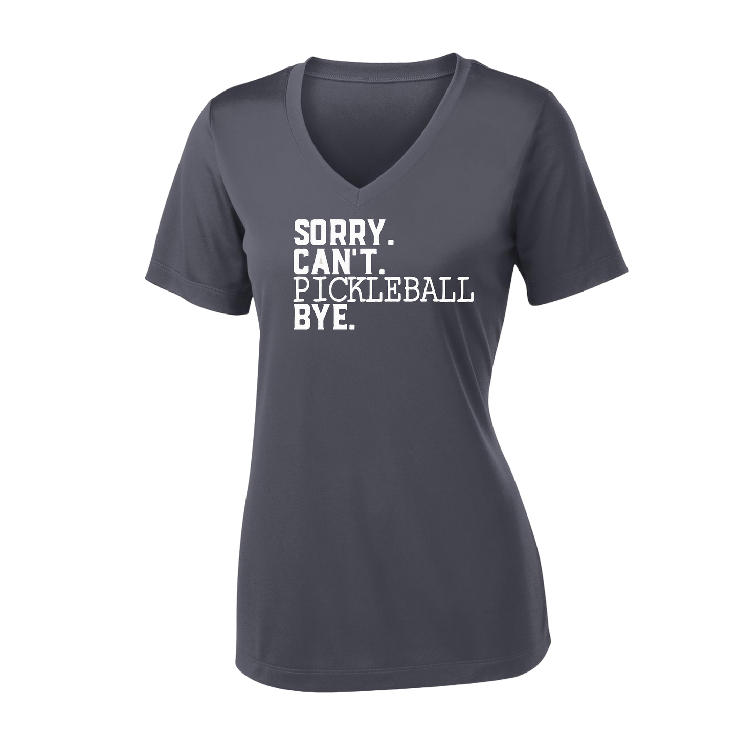 Sorry Can't Pickleball Bye | Women's Short Sleeve V-Neck Pickleball Shirts | 100% Polyester