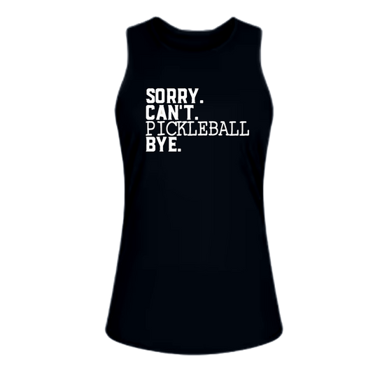 Sorry Can't Pickleball Bye | Women's Split Back or Tied Back Pickleball Tank | 80/20 Nylon Spandex Mix