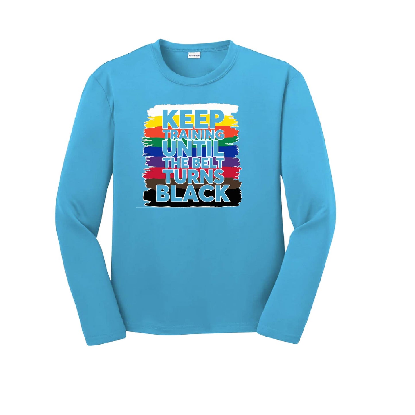Keep Training Until the Belt turns Black | Youth Long Sleeve Karate Performance T-Shirts | 100% Polyester