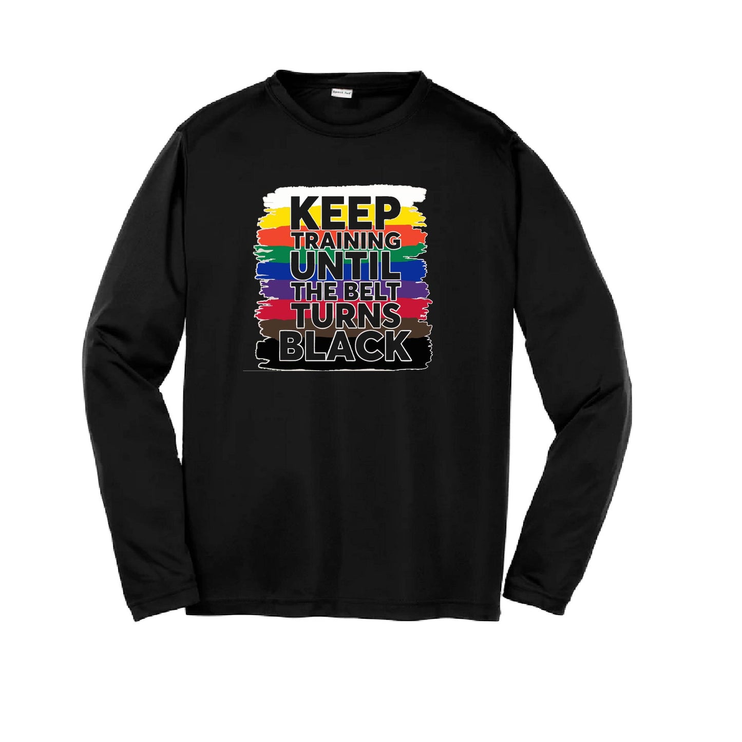 Keep Training Until the Belt turns Black | Youth Long Sleeve Karate Performance T-Shirts | 100% Polyester
