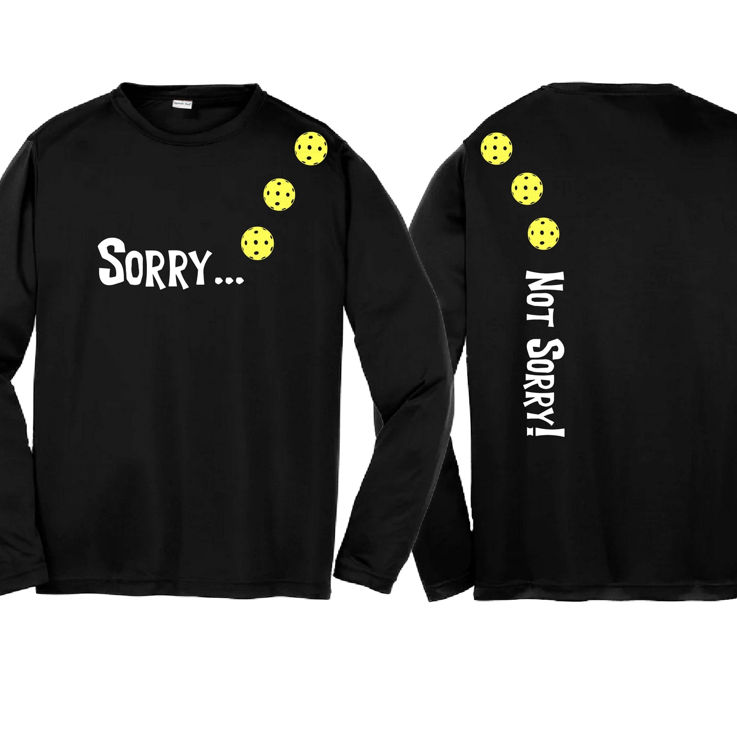 Sorry Not Sorry (10 Custom Pickleball Colors) | Youth Long Sleeve Pickleball Performance T-Shirts | 100% Polyester