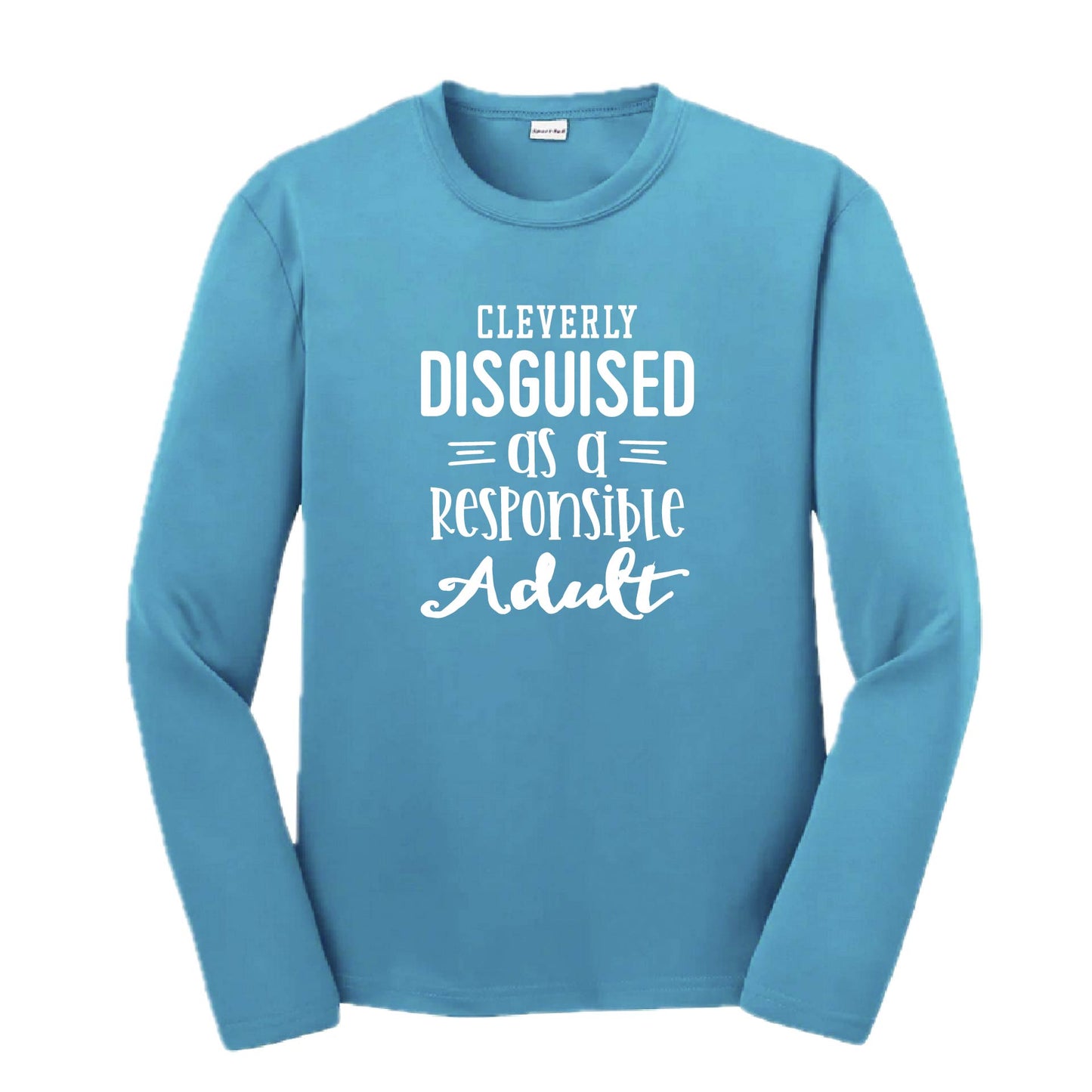 Cleverly Disguised as a Responsible Adult | Youth Long Sleeve Performance T-Shirts | 100% Polyester