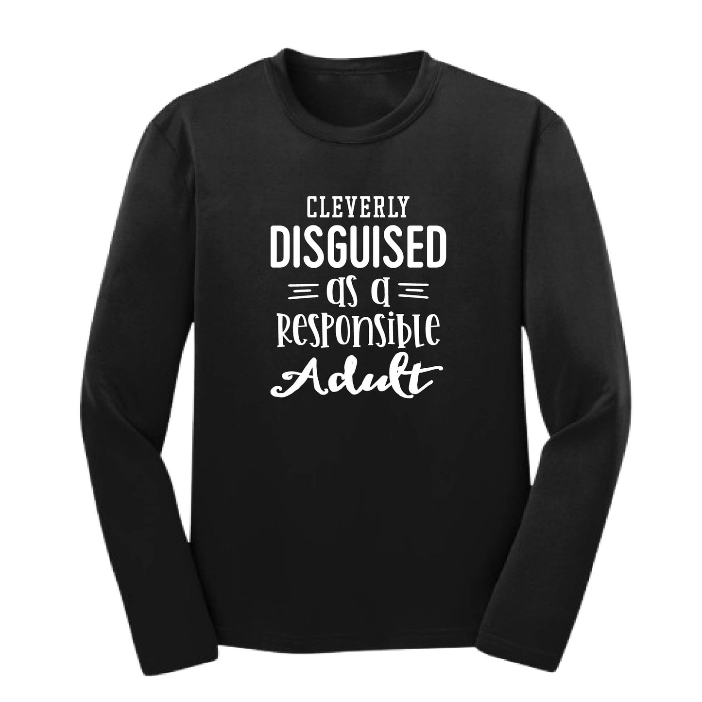 Cleverly Disguised as a Responsible Adult | Youth Long Sleeve Performance T-Shirts | 100% Polyester