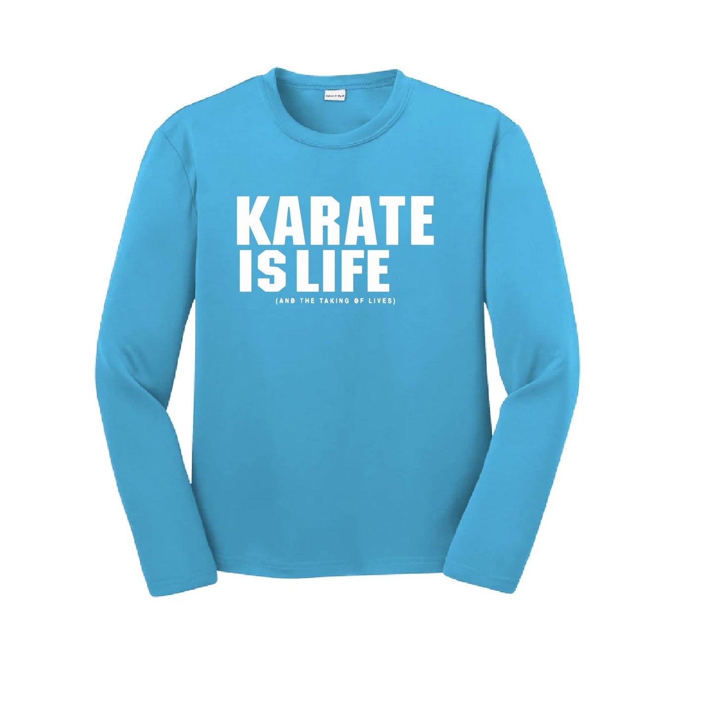 Karate is Life | Youth Long Sleeve Karate Performance T-Shirts | 100% Polyester