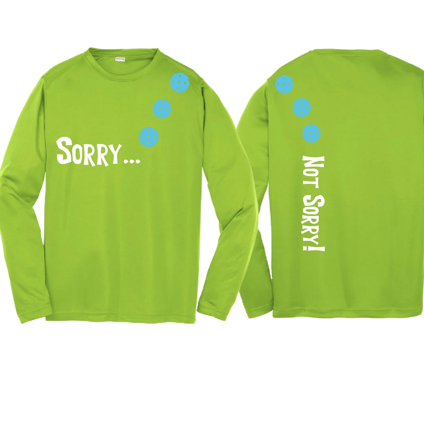 Sorry Not Sorry (10 Custom Pickleball Colors) | Youth Long Sleeve Pickleball Performance T-Shirts | 100% Polyester