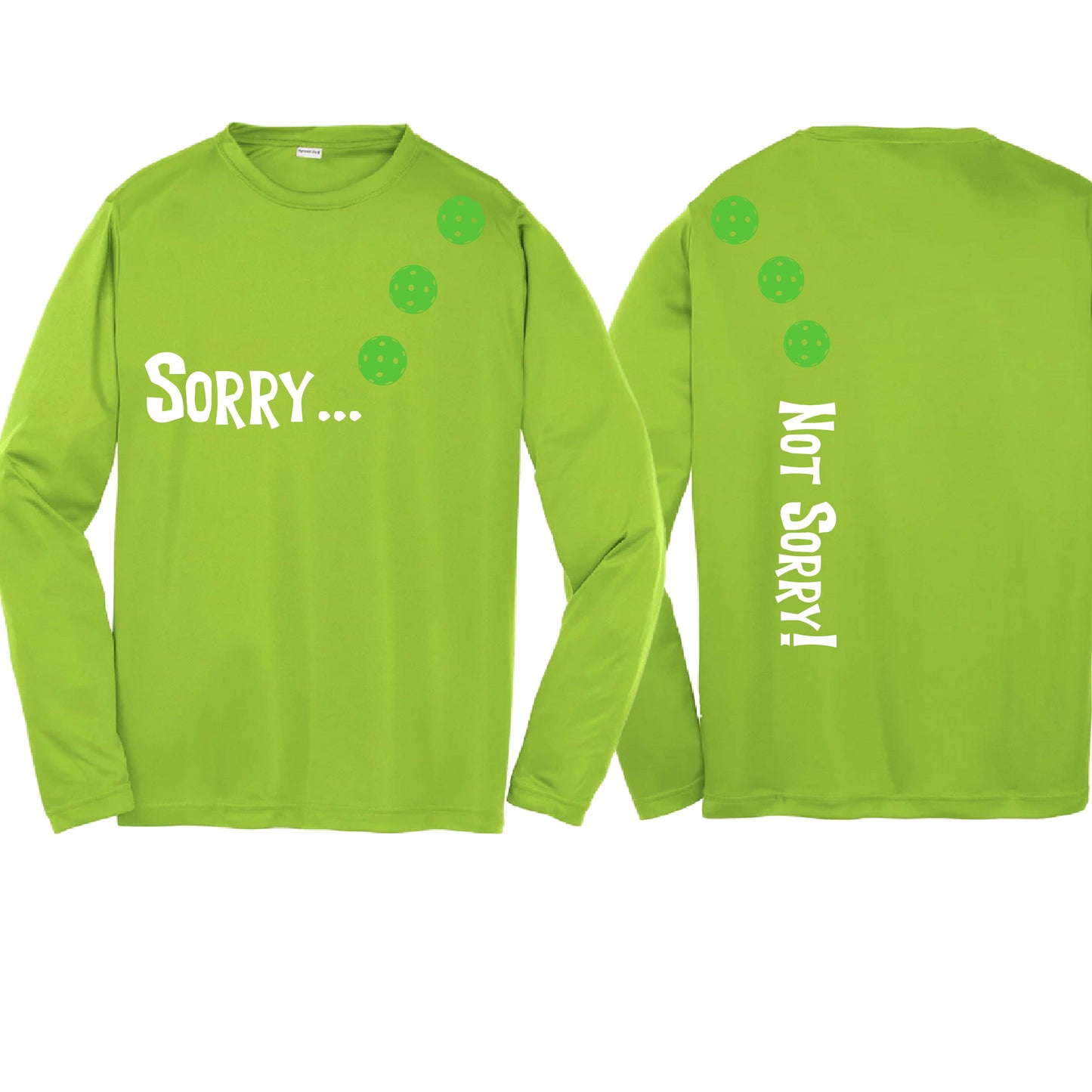 Sorry Not Sorry (10 Custom Pickleball Colors) | Youth Long Sleeve Pickleball Performance T-Shirts | 100% Polyester