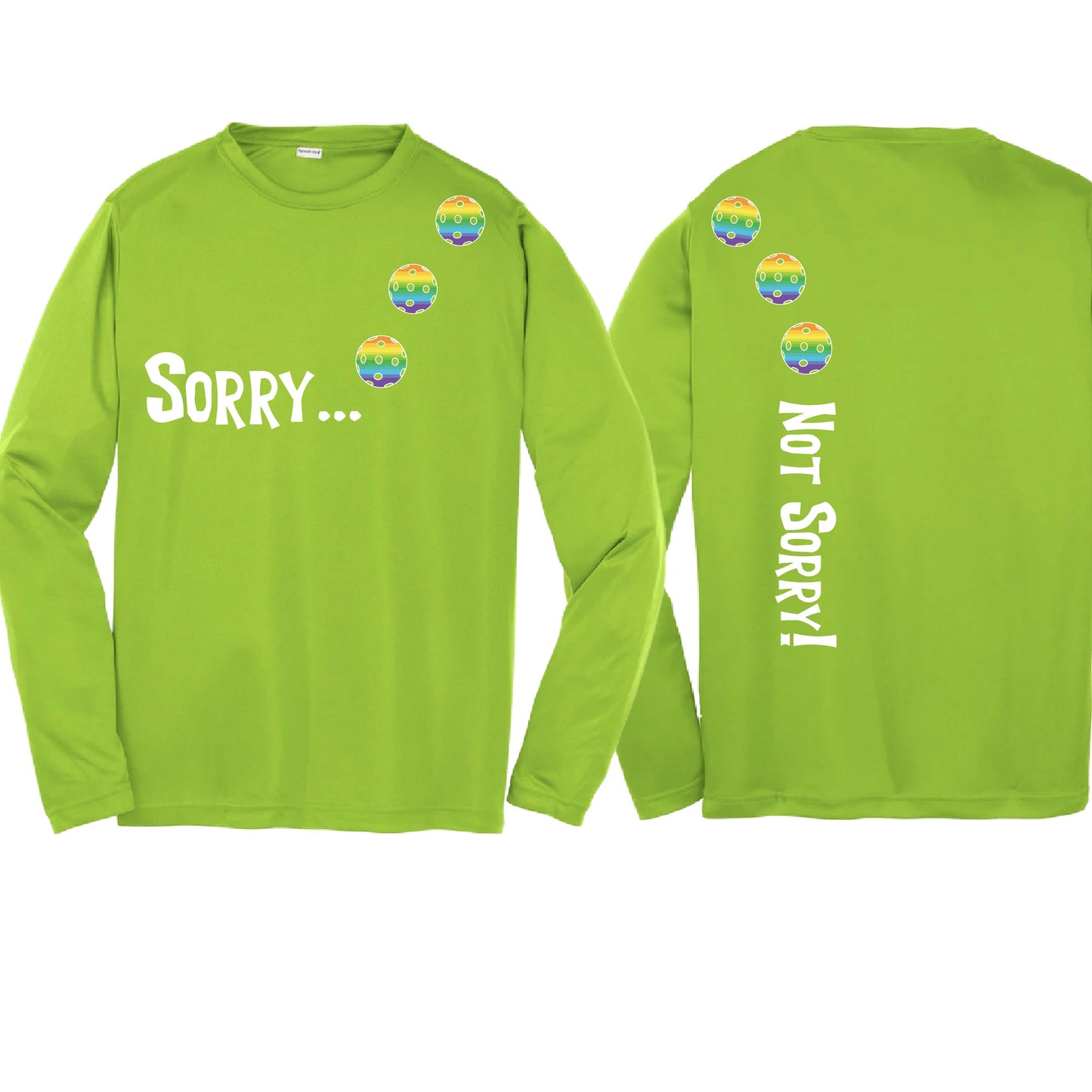 Sorry Not Sorry (10 Custom Pickleball Colors) | Youth Long Sleeve Pickleball Performance T-Shirts | 100% Polyester