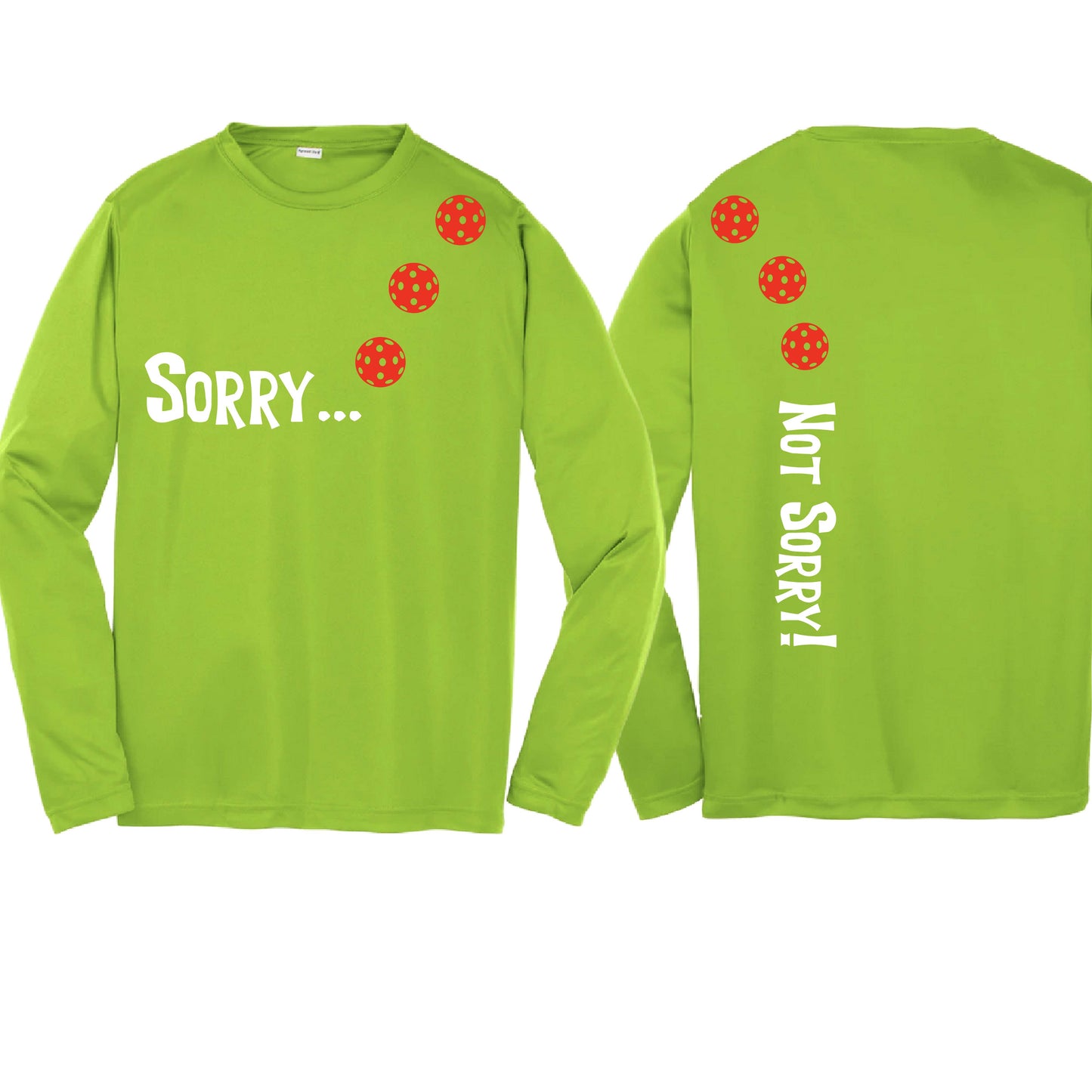 Sorry Not Sorry (10 Custom Pickleball Colors) | Youth Long Sleeve Pickleball Performance T-Shirts | 100% Polyester