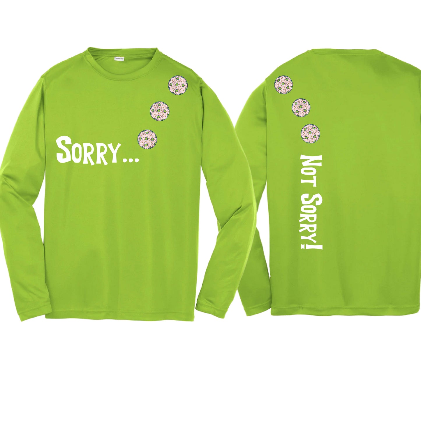 Sorry Not Sorry (10 Custom Pickleball Colors) | Youth Long Sleeve Pickleball Performance T-Shirts | 100% Polyester