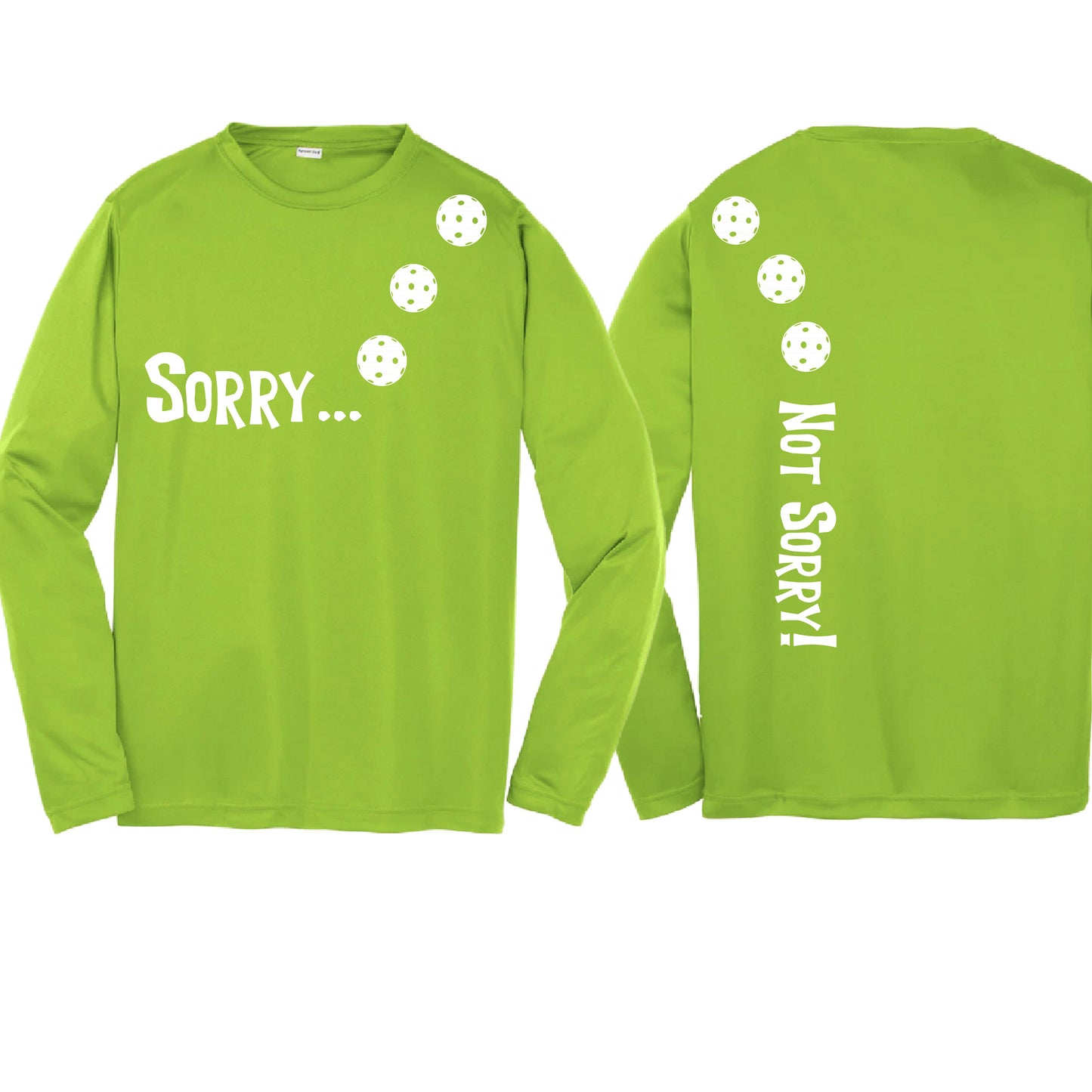 Sorry Not Sorry (10 Custom Pickleball Colors) | Youth Long Sleeve Pickleball Performance T-Shirts | 100% Polyester