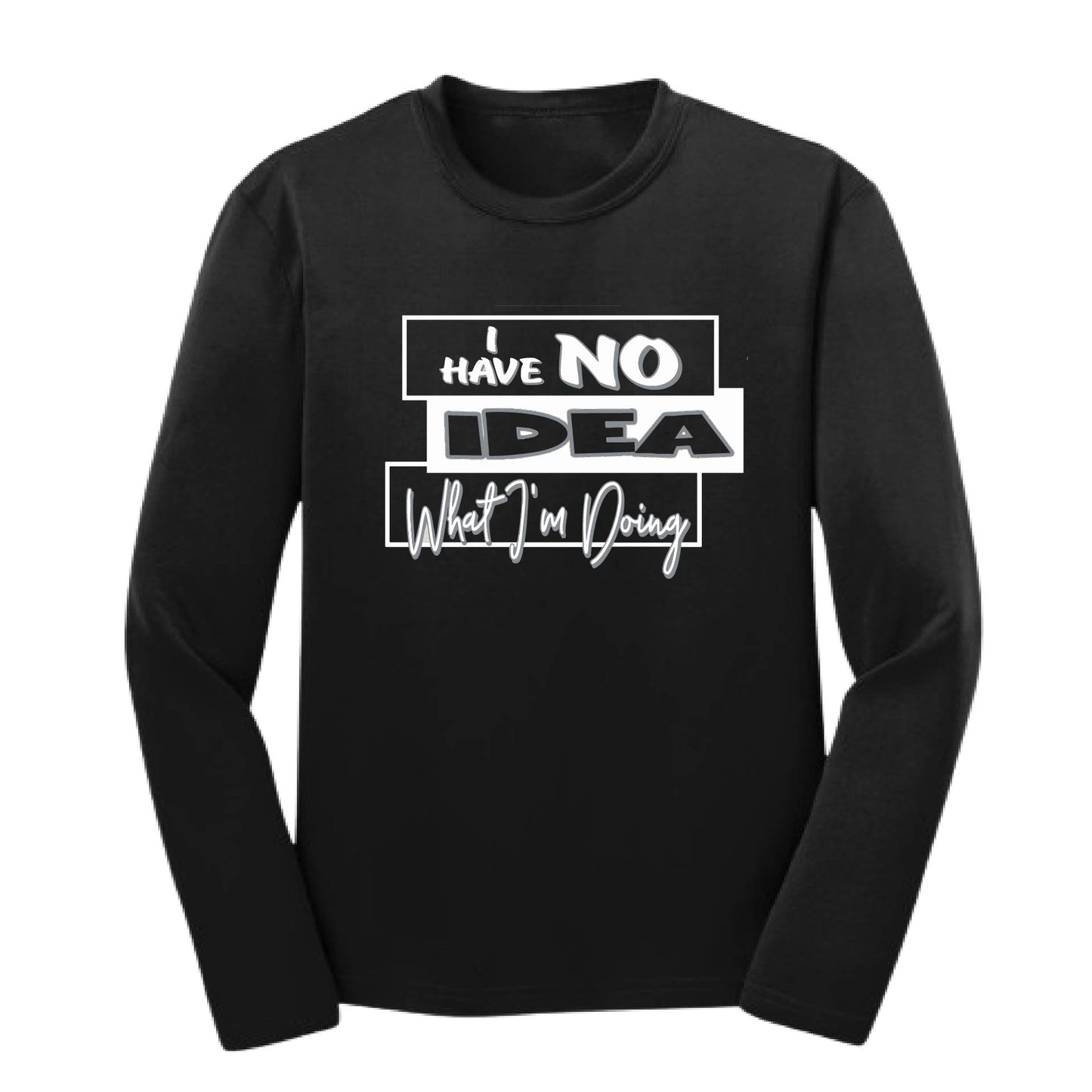 I Have No Idea What I'm Doing | Youth Long Sleeve Performance T-Shirts | 100% Polyester