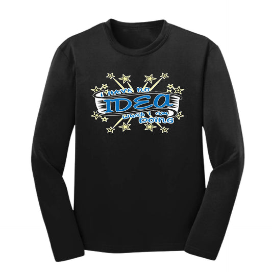 I Have No Idea What I Am Doing | Youth Long Sleeve Performance T-Shirts | 100% Polyester