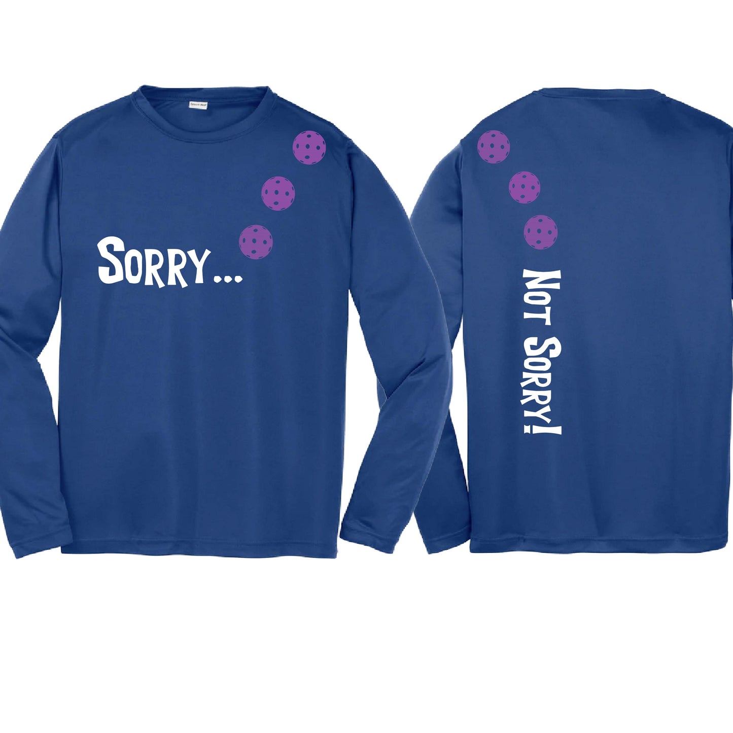 Sorry Not Sorry (10 Custom Pickleball Colors) | Youth Long Sleeve Pickleball Performance T-Shirts | 100% Polyester