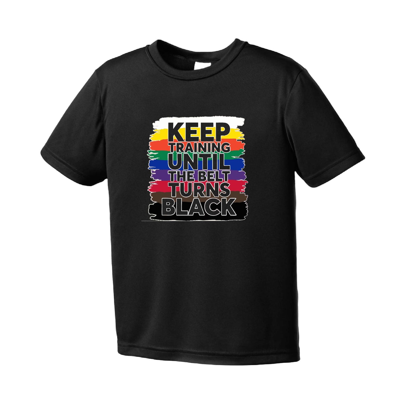 Keep Training Until the Belt turns Black | Youth Short Sleeve Karate Performance T-Shirts | 100% Polyester