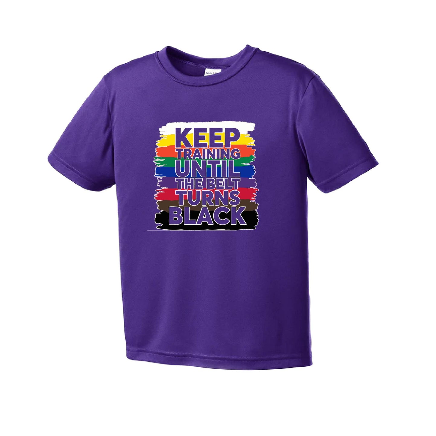 Keep Training Until the Belt turns Black | Youth Short Sleeve Karate Performance T-Shirts | 100% Polyester