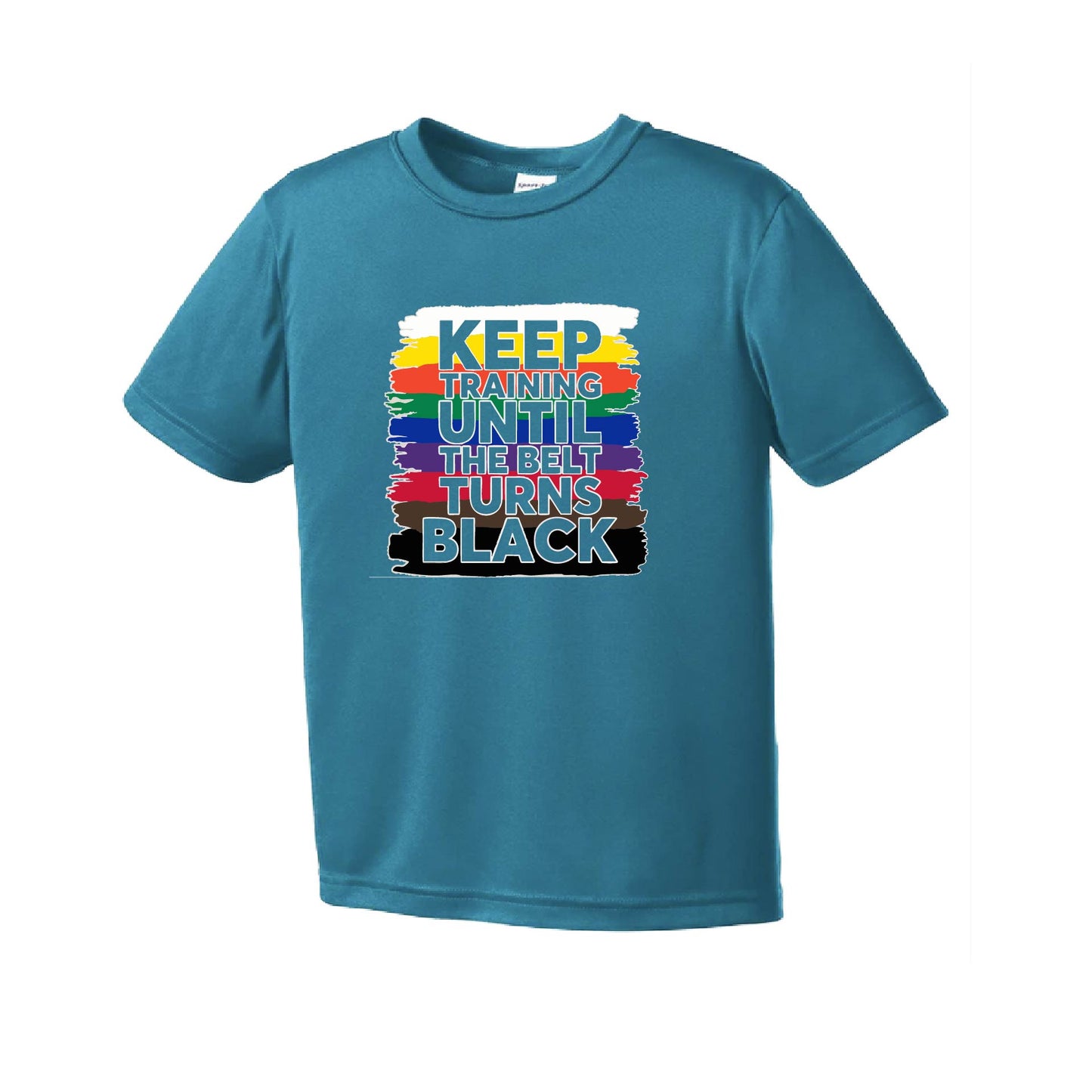 Keep Training Until the Belt turns Black | Youth Short Sleeve Karate Performance T-Shirts | 100% Polyester