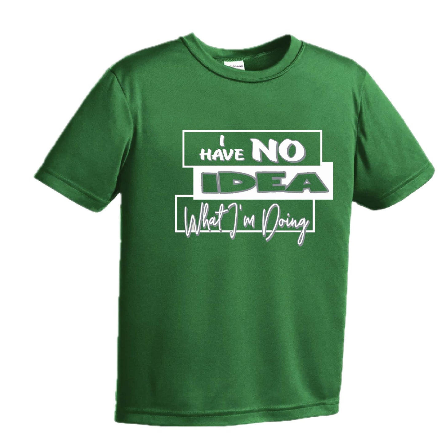 I have No Idea What I'm Doing | Youth Short Sleeve Performance T-Shirts | 100% Polyester