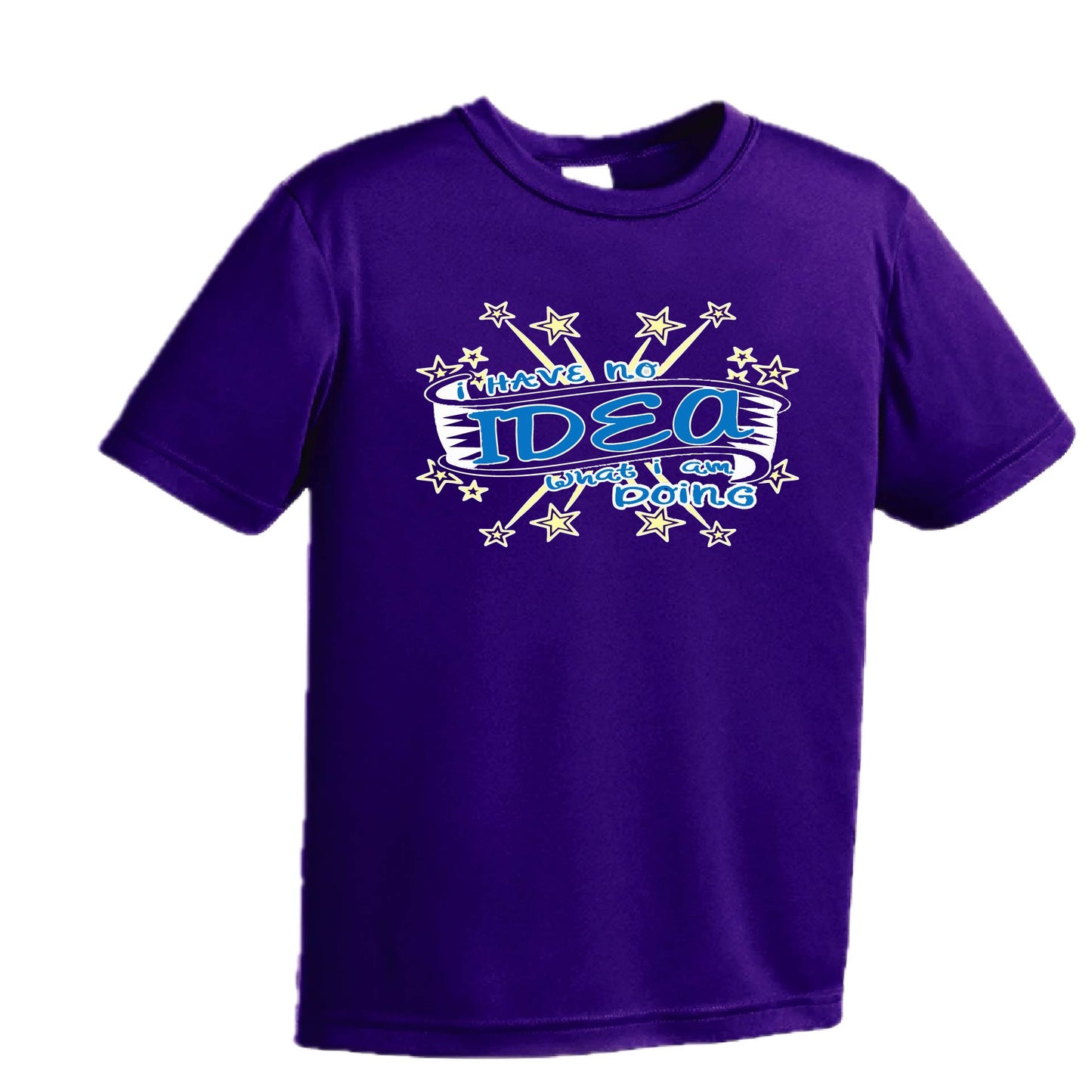 I have No Idea What I Am Doing | Youth Short Sleeve Performance T-Shirts | 100% Polyester