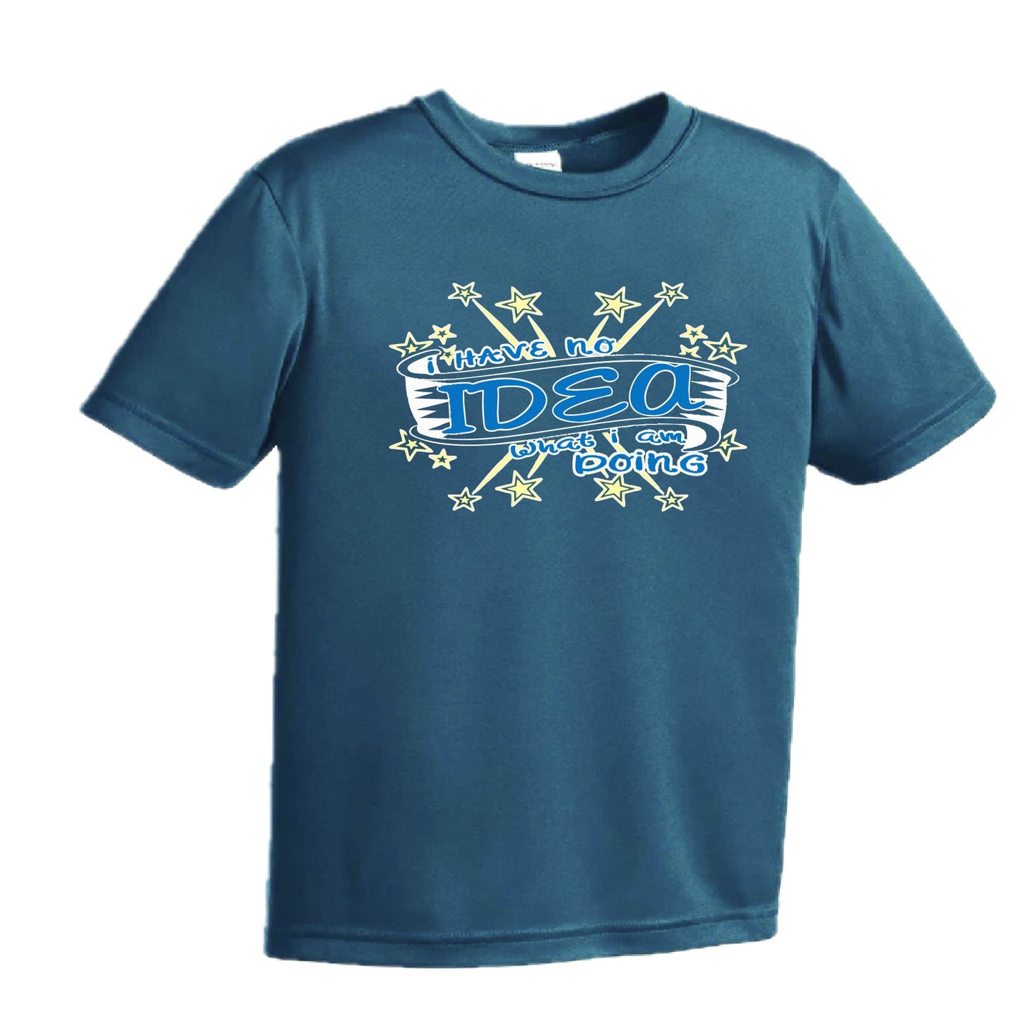 I have No Idea What I Am Doing | Youth Short Sleeve Performance T-Shirts | 100% Polyester
