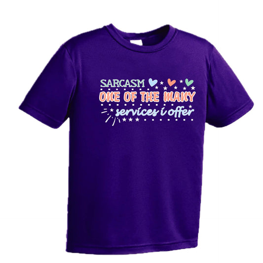 Sarcasm One of the Many Services I Offer | Youth Short Sleeve Performance T-Shirts | 100% Polyester