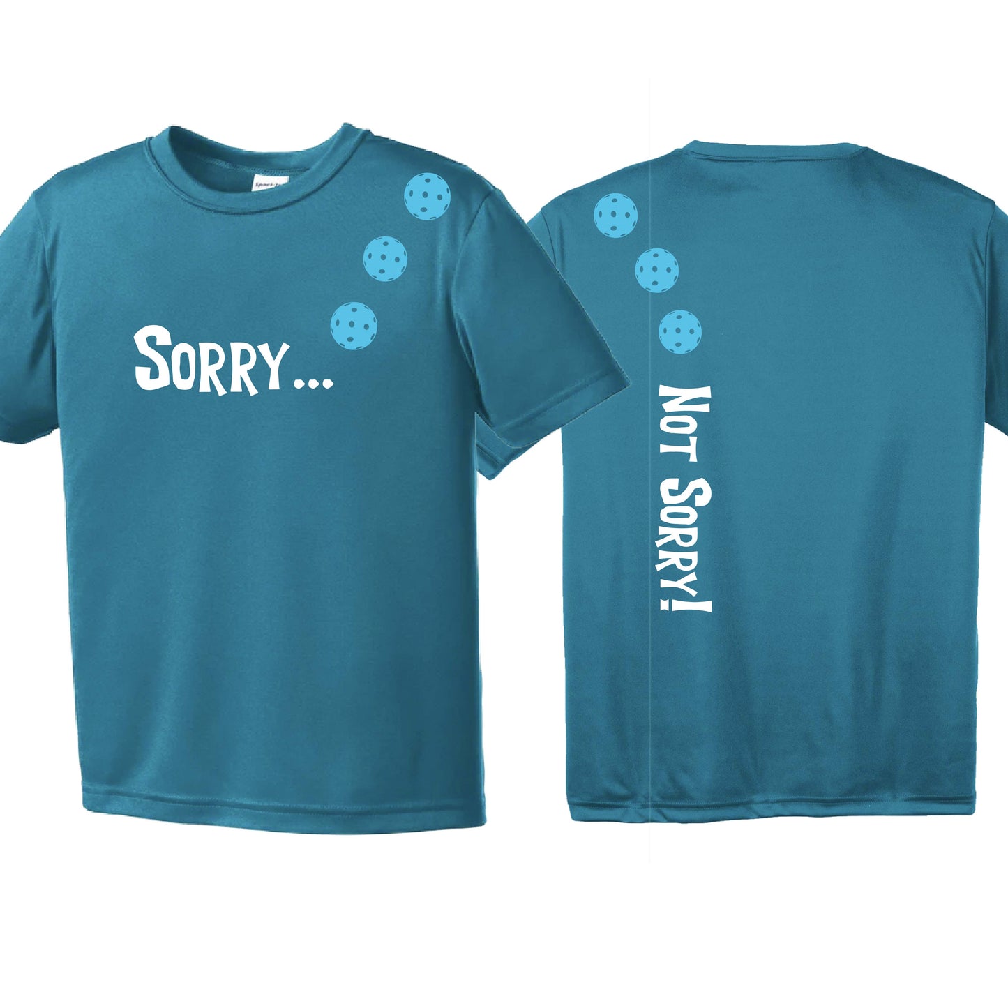 Sorry Not Sorry (Customizable 10 Pickelball Colors) | Youth Short Sleeve Pickleball Performance T-Shirts | 100% Polyester