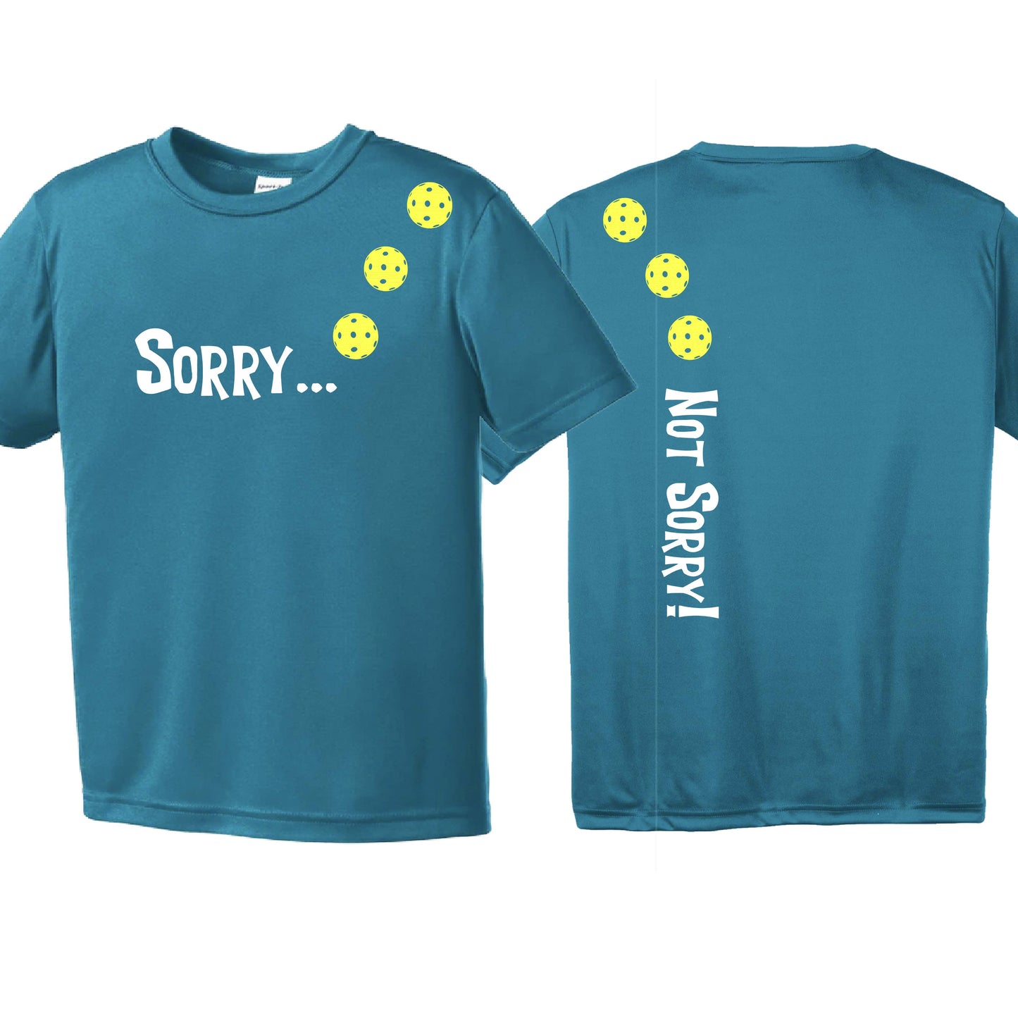 Sorry Not Sorry (Customizable 10 Pickelball Colors) | Youth Short Sleeve Pickleball Performance T-Shirts | 100% Polyester