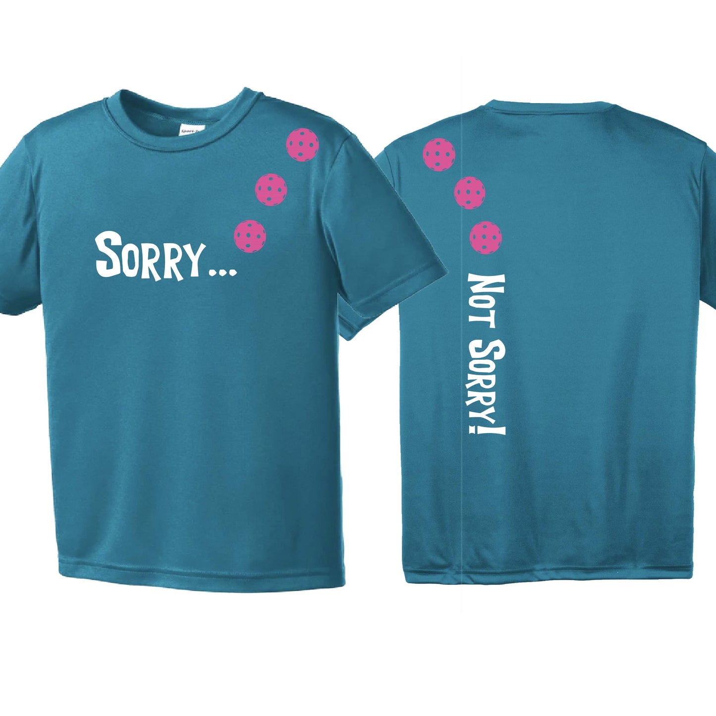 Sorry Not Sorry (Customizable 10 Pickelball Colors) | Youth Short Sleeve Pickleball Performance T-Shirts | 100% Polyester