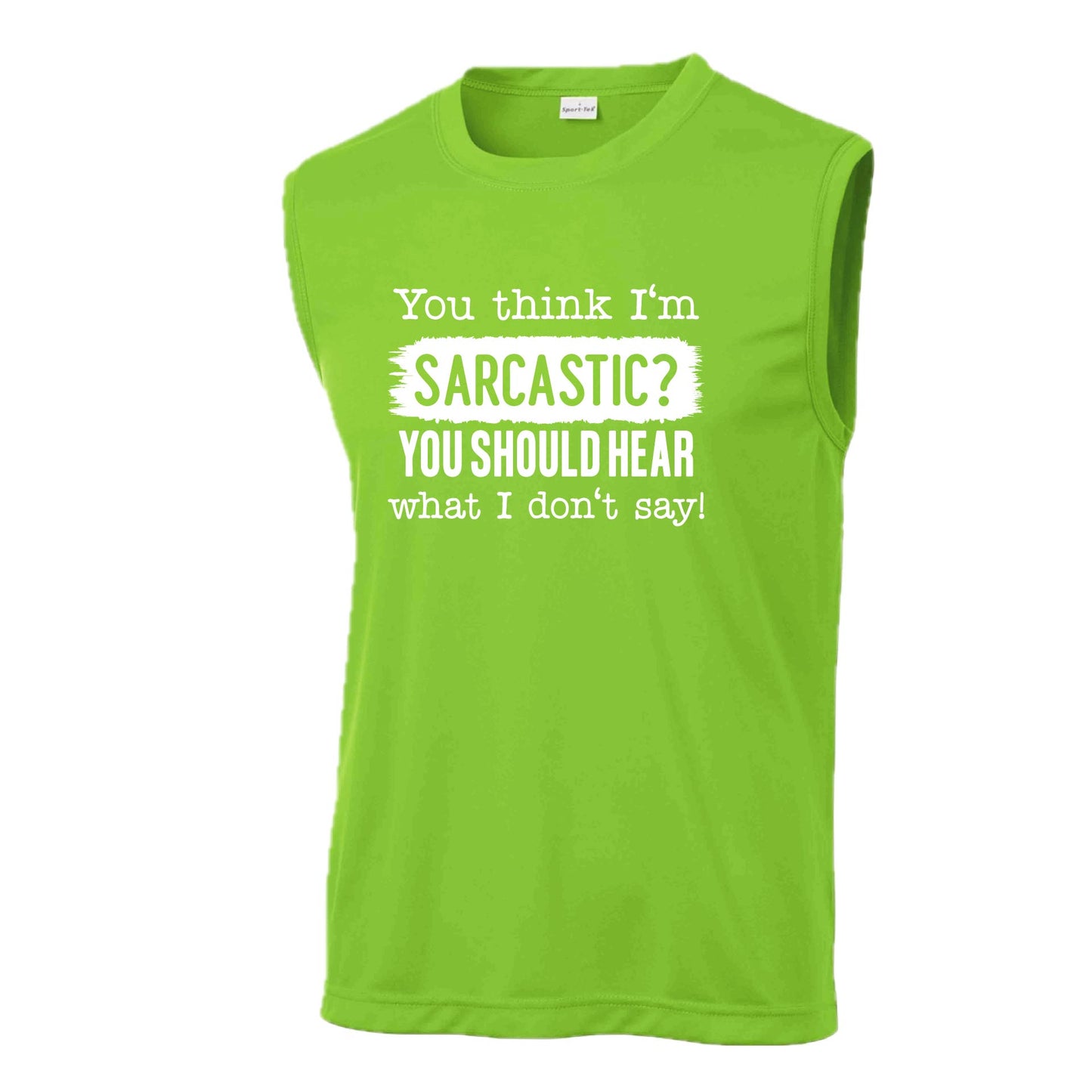 You Think I'm Sarcastic? | Men's Sleeveless Athletic Performance T-Shirt | 100% Polyester