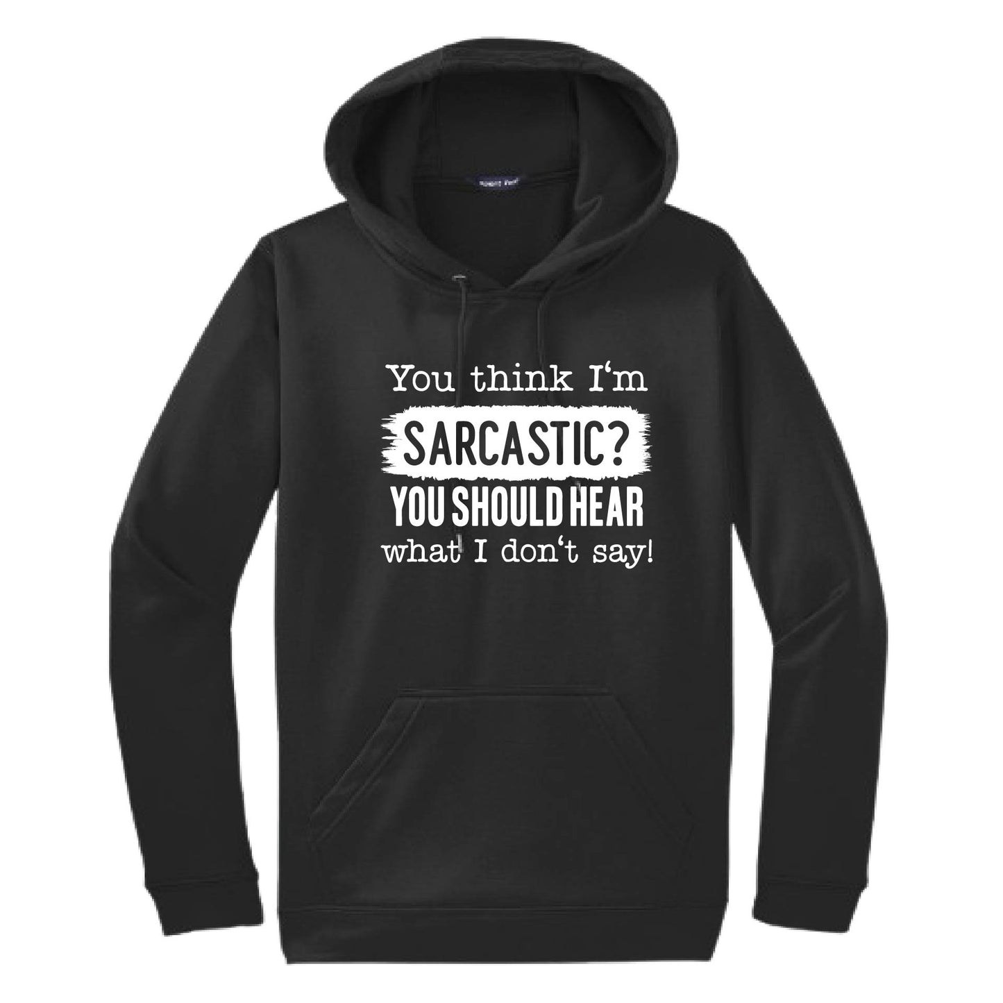 You Think I'm Sarcastic? | Unisex Hoodie Athletic Sweatshirt | 50% Cotton/50% Polyester