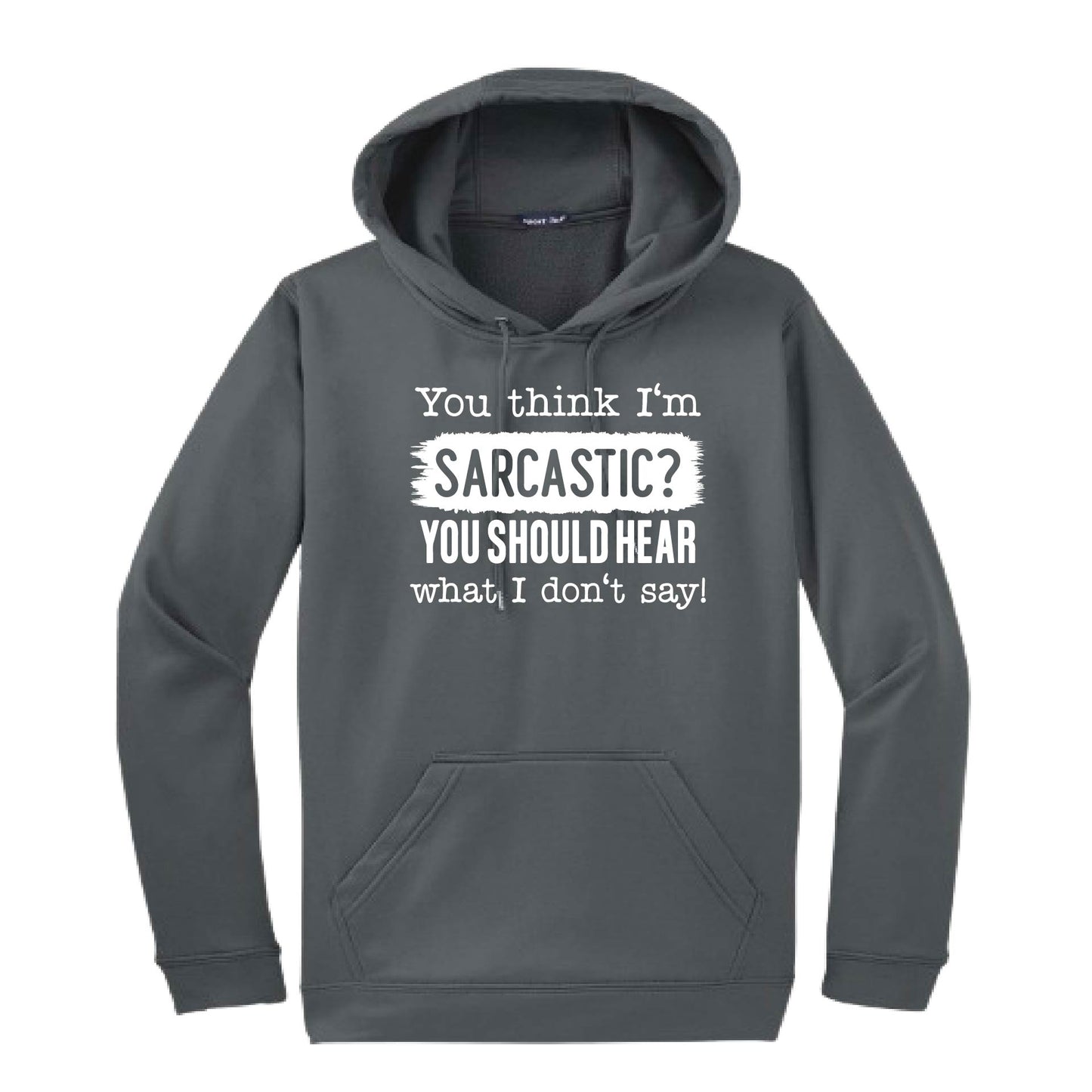 You Think I'm Sarcastic? | Unisex Hoodie Athletic Sweatshirt | 50% Cotton/50% Polyester