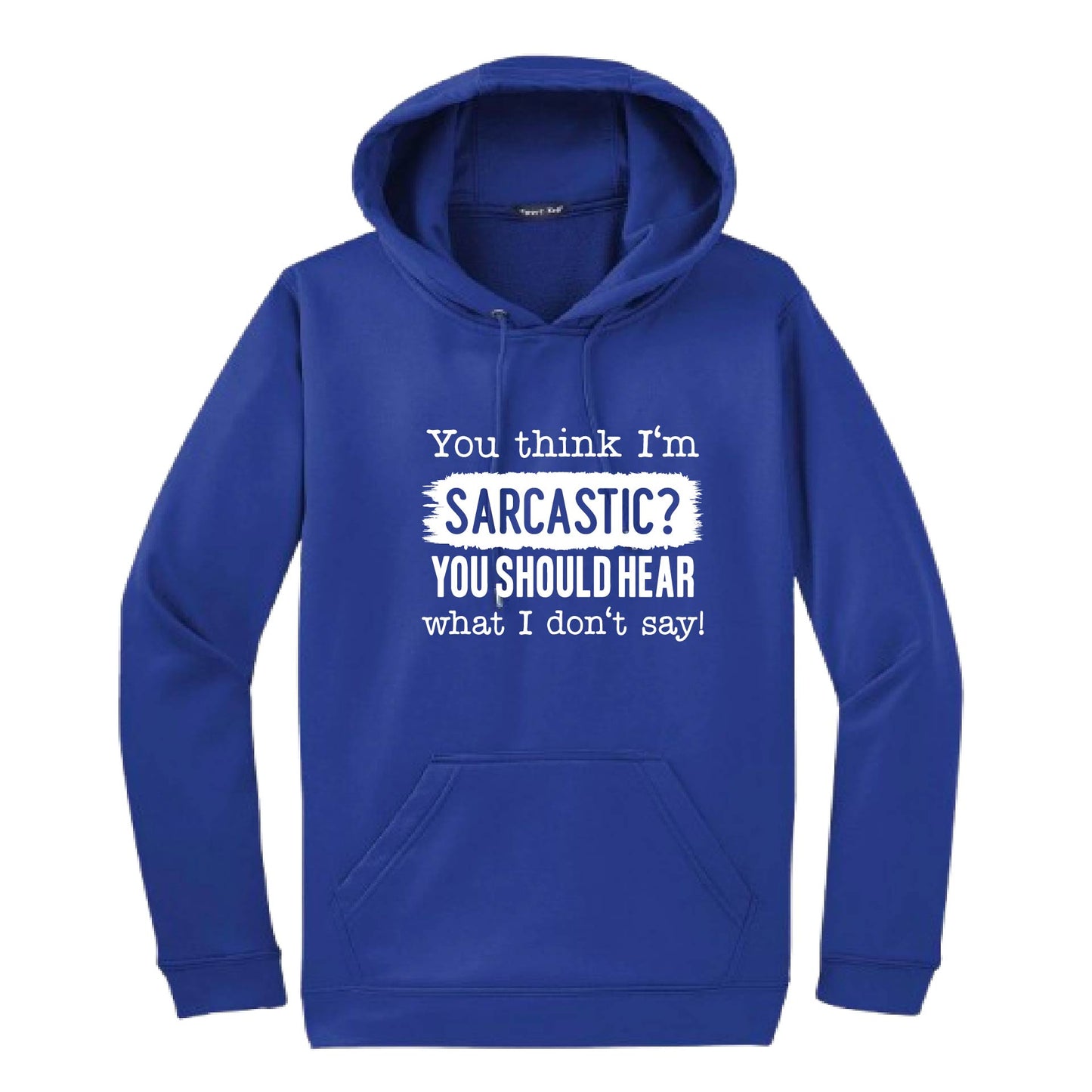 You Think I'm Sarcastic? | Unisex Hoodie Athletic Sweatshirt | 50% Cotton/50% Polyester