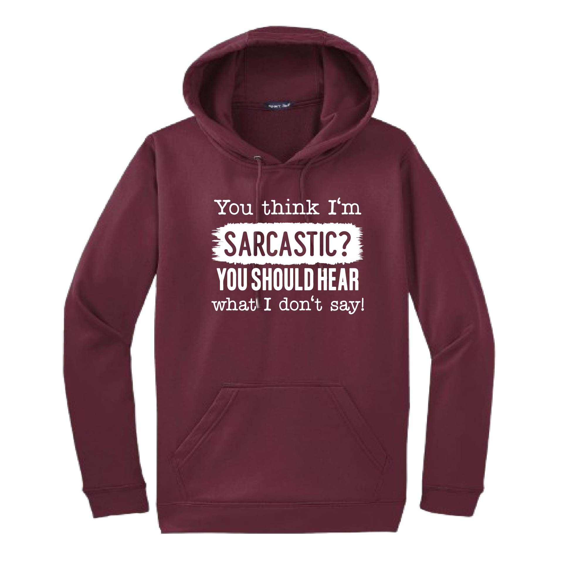 You Think I'm Sarcastic? | Unisex Hoodie Athletic Sweatshirt | 50% Cotton/50% Polyester