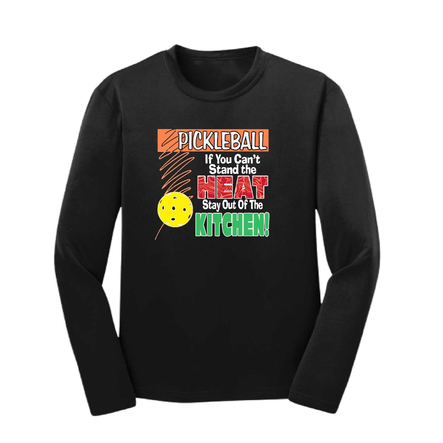 Pickleball If You Can't Stand the Heat Stay Out of the Kitchen | Youth Long Sleeve Pickleball Performance T-Shirts | 100% Polyester