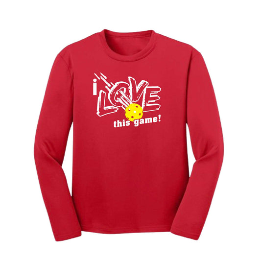 I Love This Game | Youth Long Sleeve Pickleball Performance T-Shirts | 100% Polyester