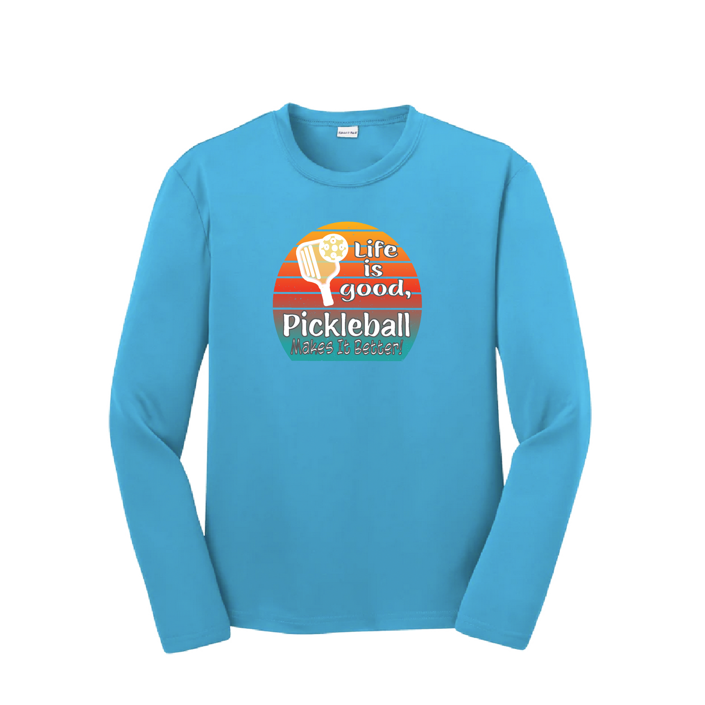 Life is Good Pickleball Makes it Better | Youth Long Sleeve Pickleball Shirts | 100% Polyester