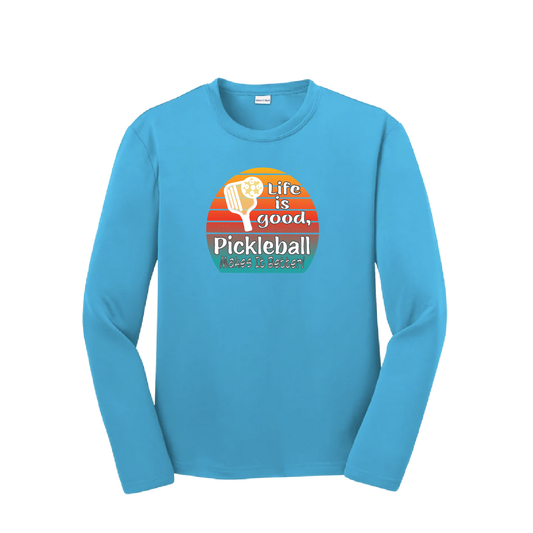 Life is Good Pickleball Makes it Better | Youth Long Sleeve Pickleball Shirts | 100% Polyester