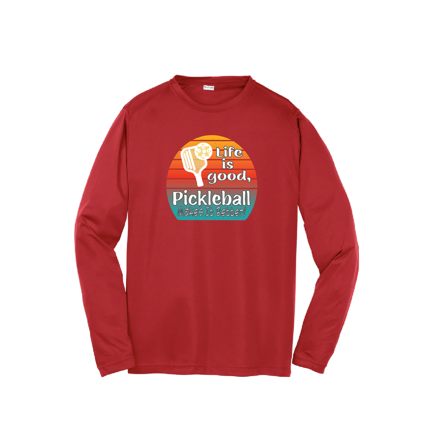 Life is Good Pickleball Makes it Better | Youth Long Sleeve Pickleball Shirts | 100% Polyester