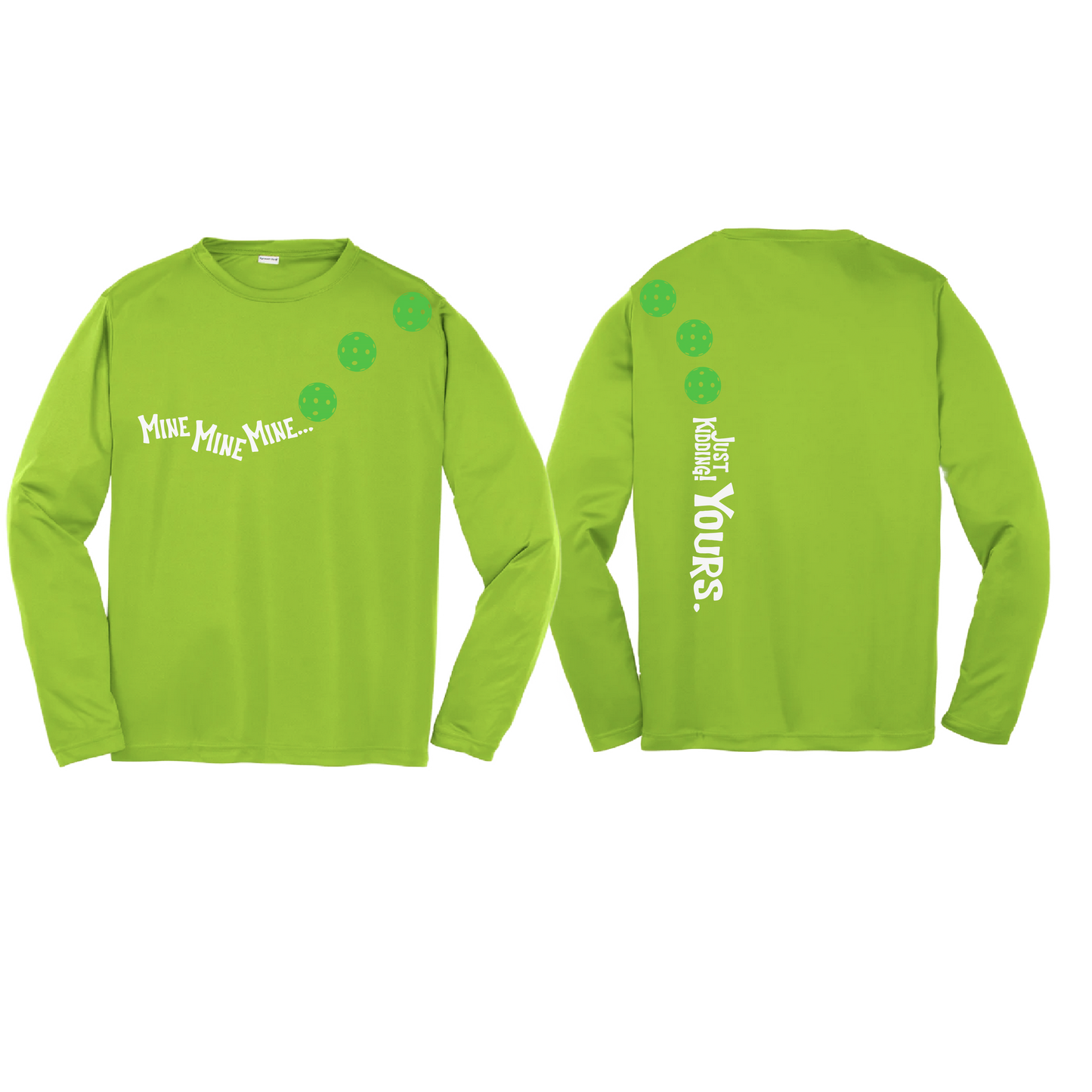 Mine Just Kidding Yours With Pickleballs (Yellow Green White) Customizable | Youth Long Sleeve Athletic Shirt | 100% Polyester