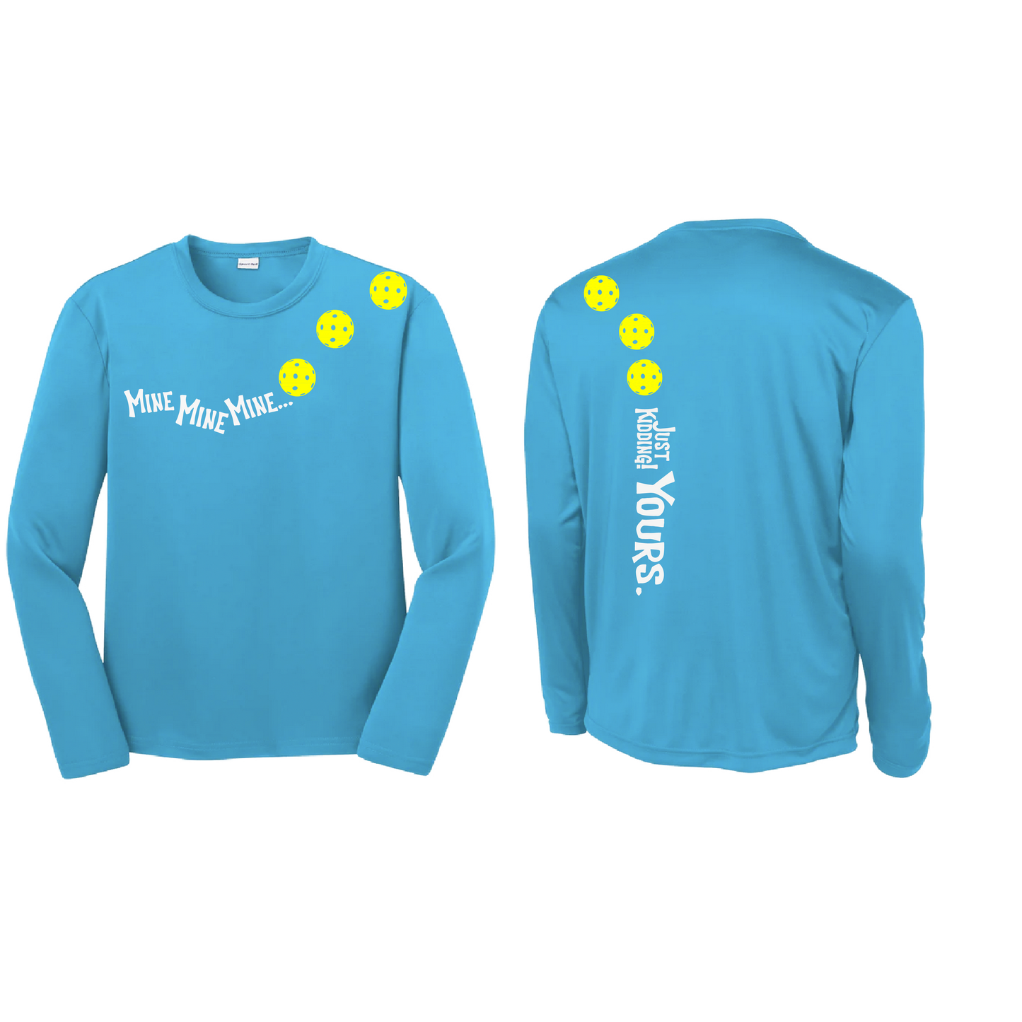 Mine Just Kidding Yours With Pickleballs (Yellow Green White) Customizable | Youth Long Sleeve Athletic Shirt | 100% Polyester