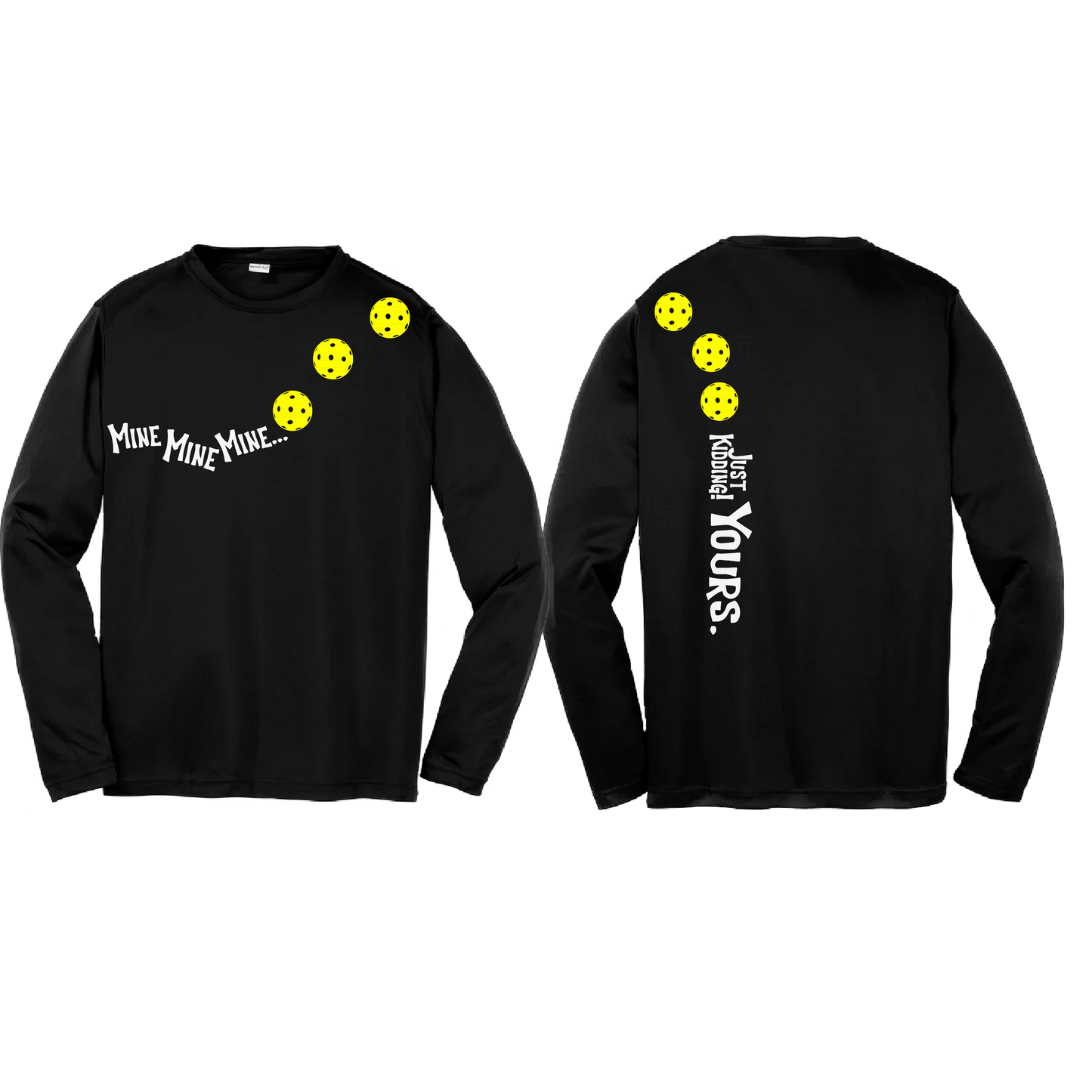 Mine Just Kidding Yours With Pickleballs (Yellow Green White) Customizable | Youth Long Sleeve Athletic Shirt | 100% Polyester