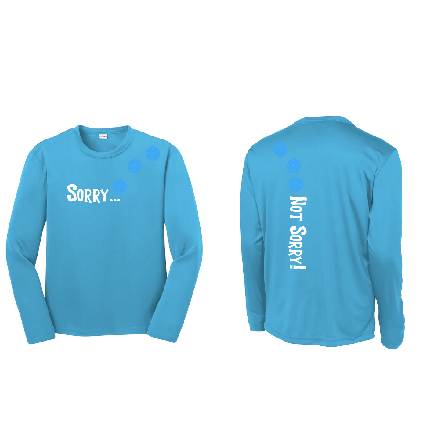 Sorry Not Sorry (Pickleballs Cyan Green Orange) | Youth Long Sleeve Pickleball Shirts | 100% Polyester