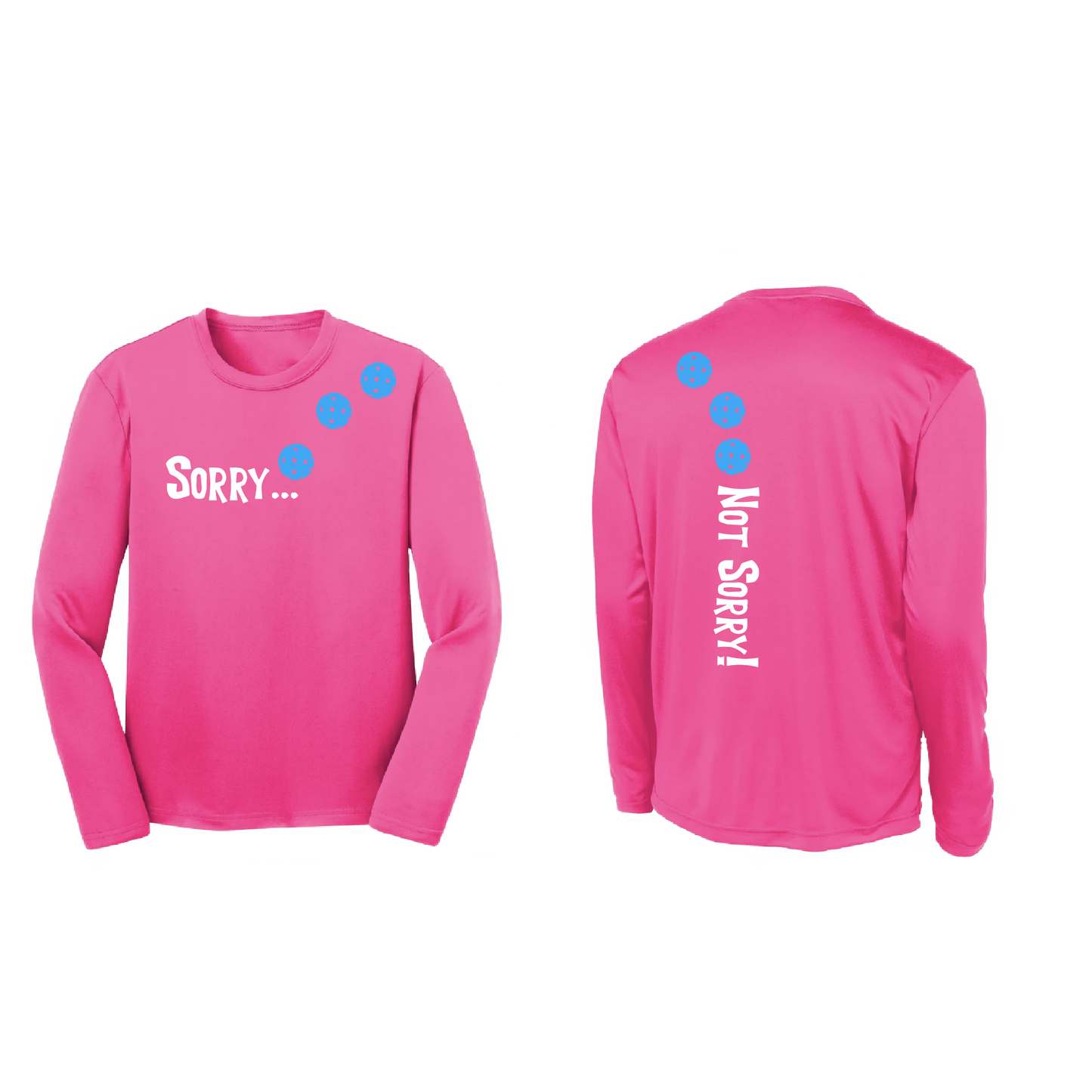 Sorry Not Sorry (Pickleballs Cyan Green Orange) | Youth Long Sleeve Pickleball Shirts | 100% Polyester