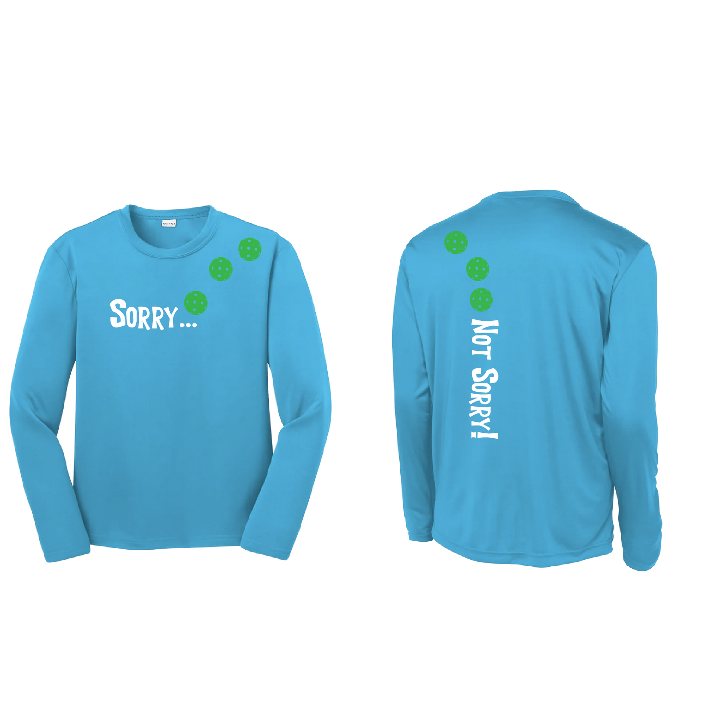 Sorry Not Sorry (Pickleballs Cyan Green Orange) | Youth Long Sleeve Pickleball Shirts | 100% Polyester