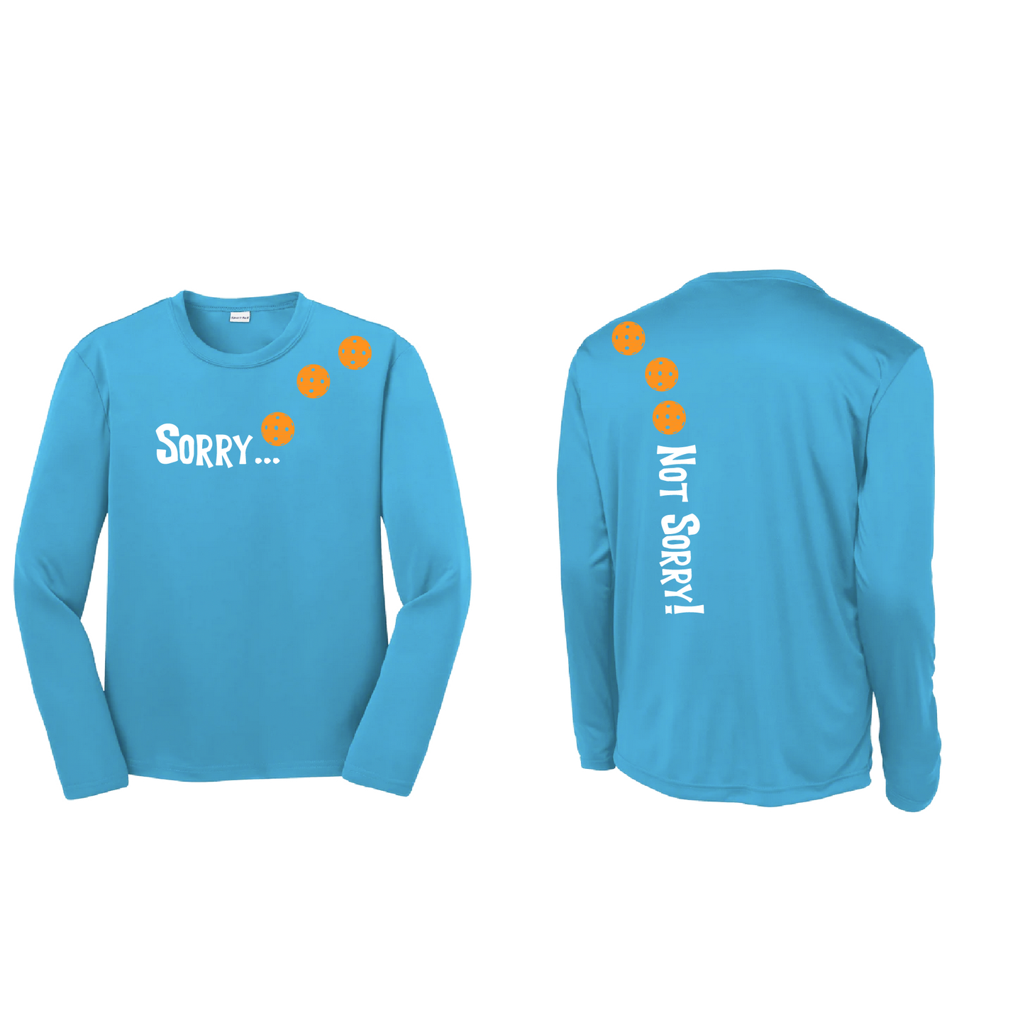 Sorry Not Sorry (Pickleballs Cyan Green Orange) | Youth Long Sleeve Pickleball Shirts | 100% Polyester