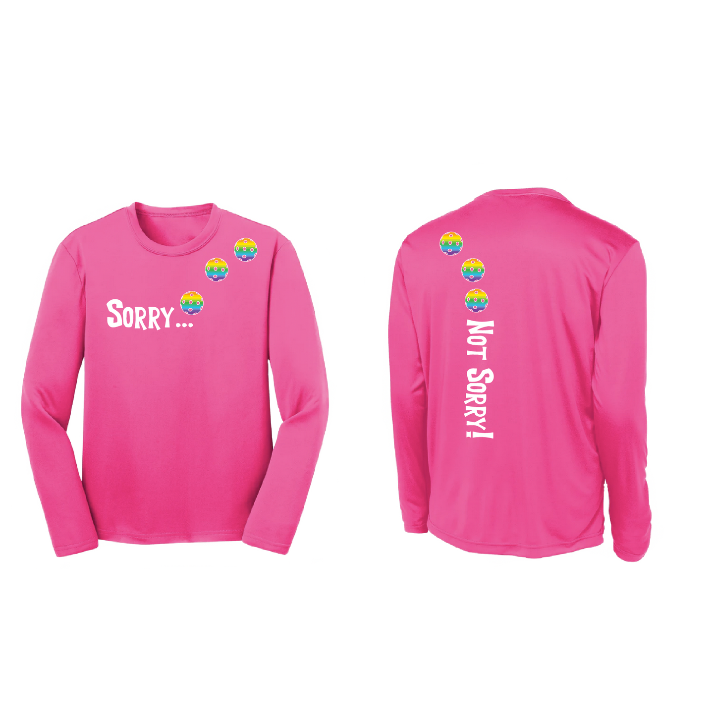 Sorry Not Sorry (Pickleballs Pink Purple Rainbow) | Youth Long Sleeve Pickleball Shirts | 100% Polyester