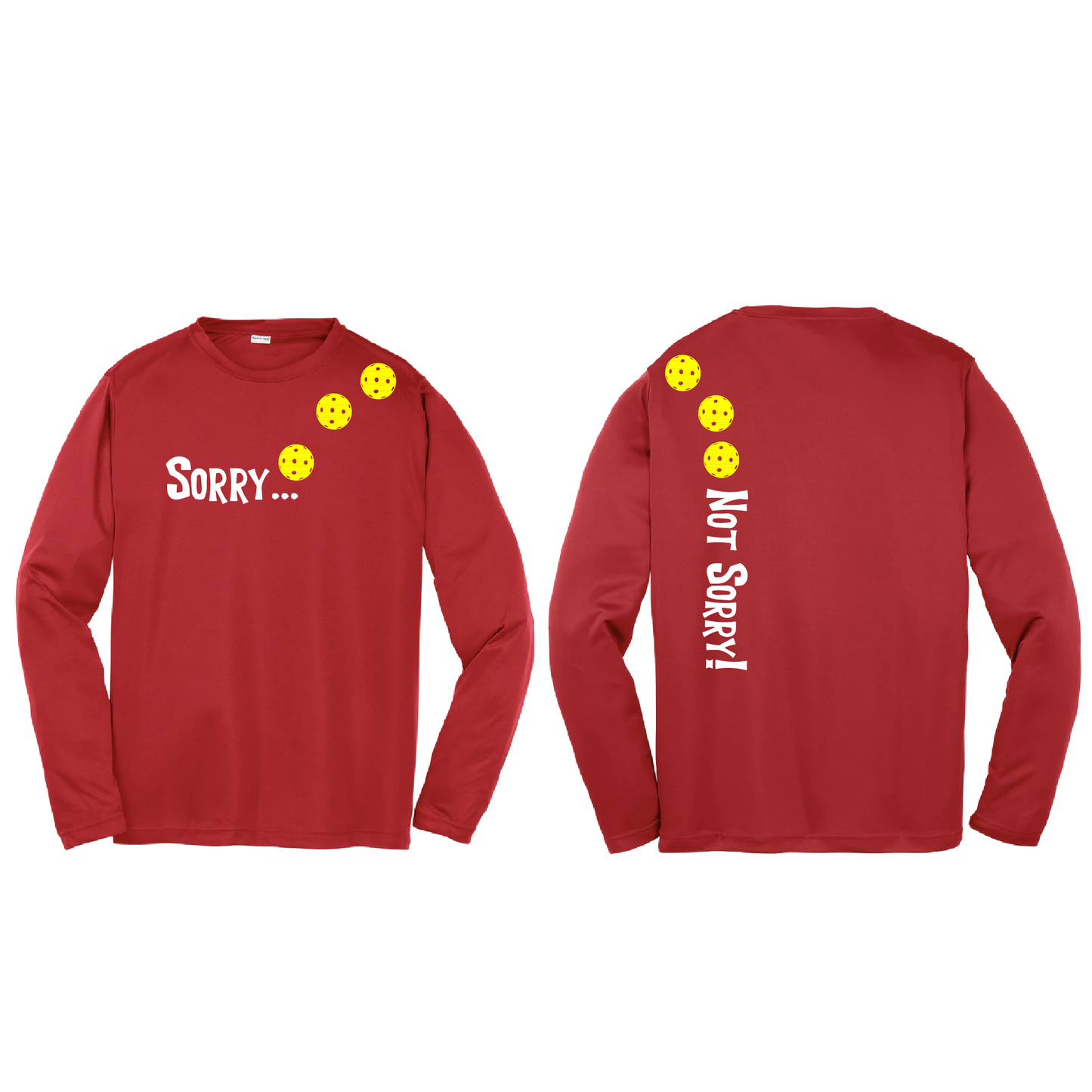 Sorry Not Sorry (Pickleballs Red White Yellow) | Youth Long Sleeve Pickleball Shirts | 100% Polyester