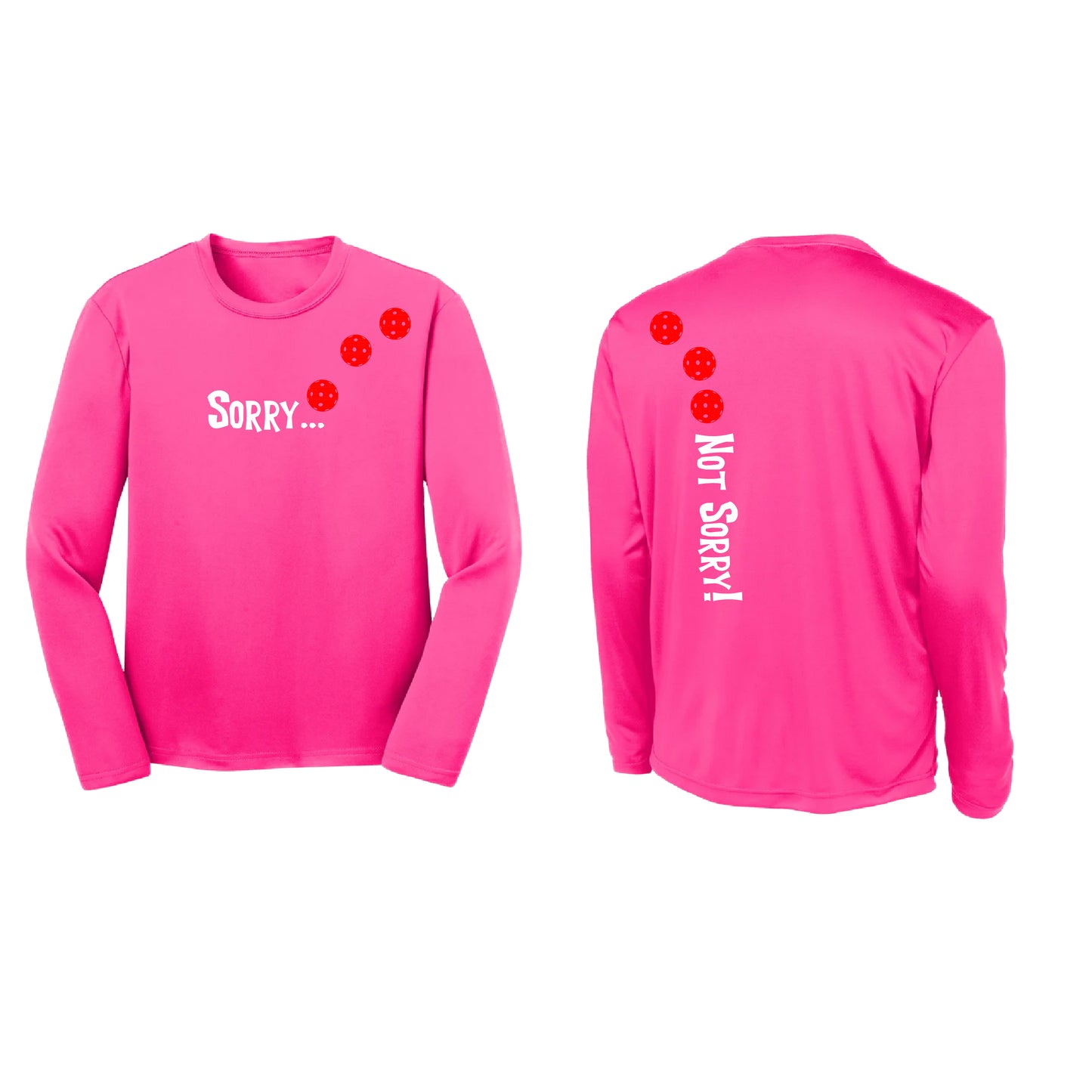 Sorry Not Sorry (Pickleballs Red White Yellow) | Youth Long Sleeve Pickleball Shirts | 100% Polyester